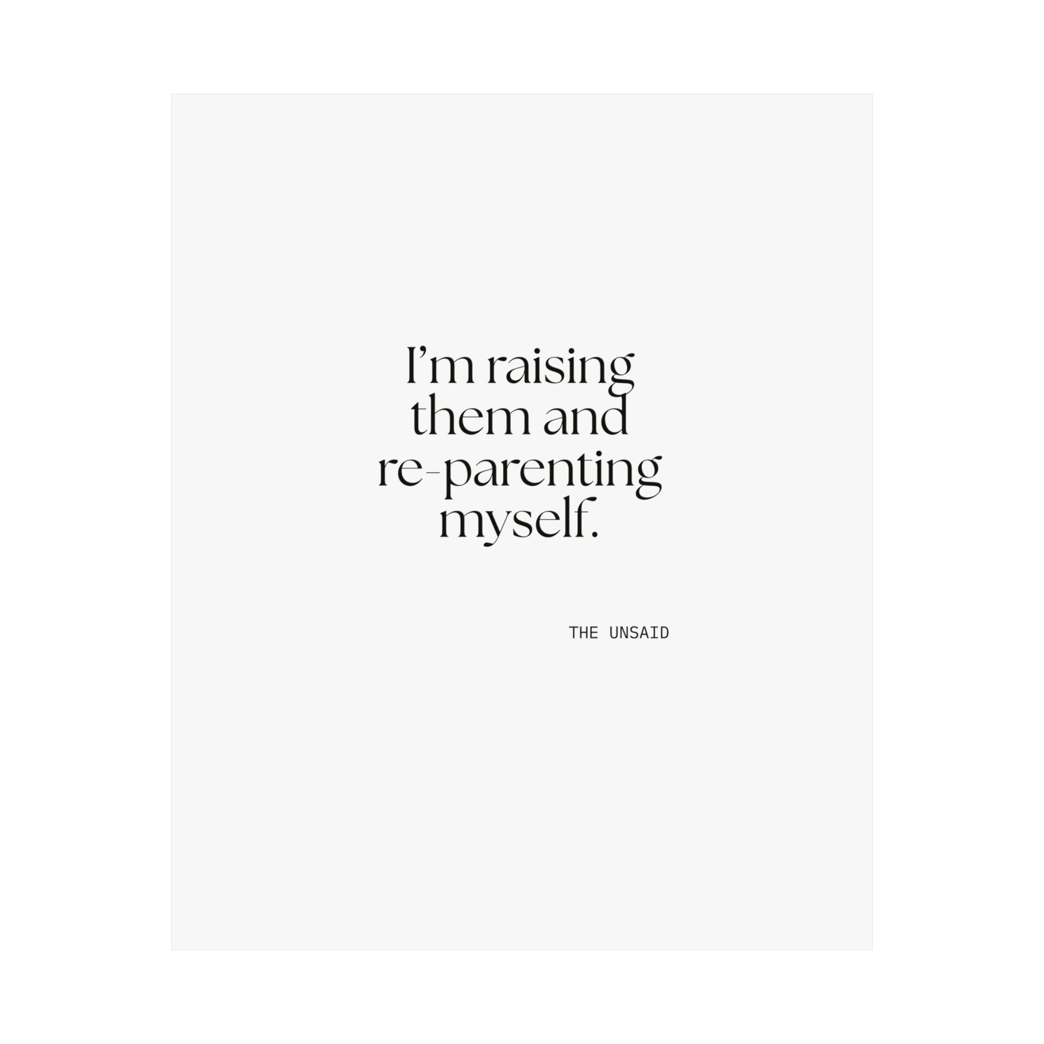 I’m raising them and re-parenting myself - Poster - Dry Humor