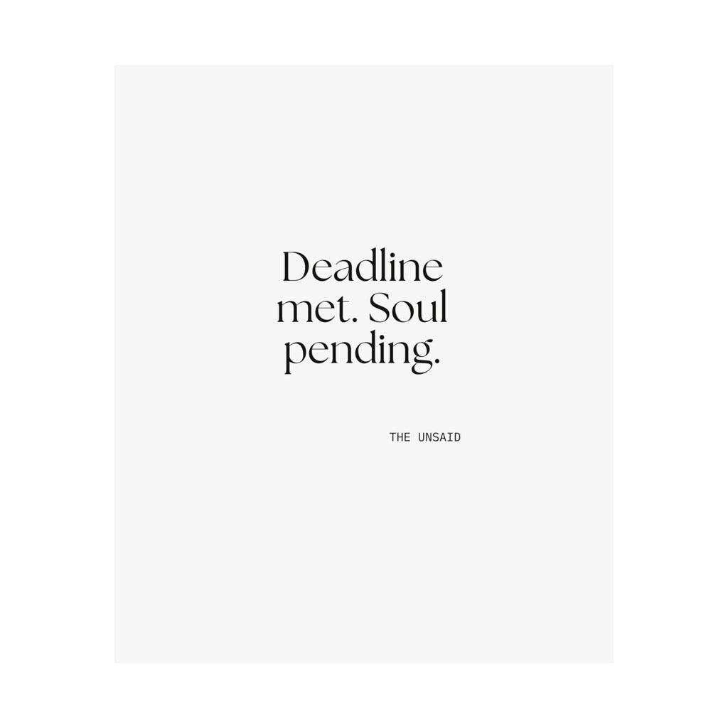 Deadline met. Soul pending - Poster - For Tired Days