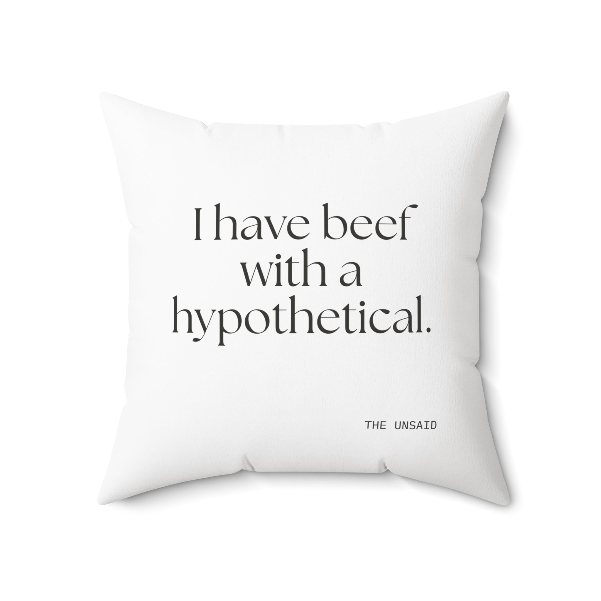 I have beef with a hypothetical - Throw Pillow - For Overthinkers