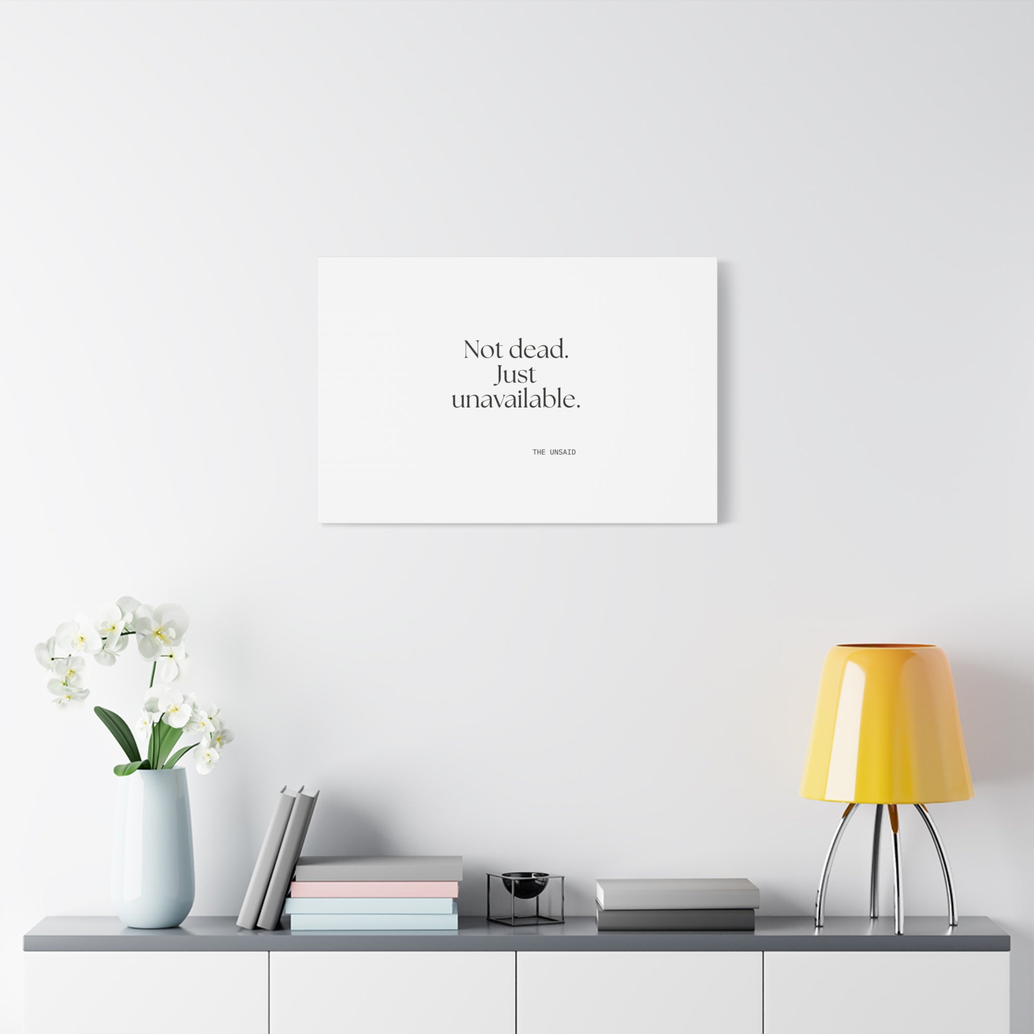 Not dead. Just unavailable - Canvas Print - For Introverts
