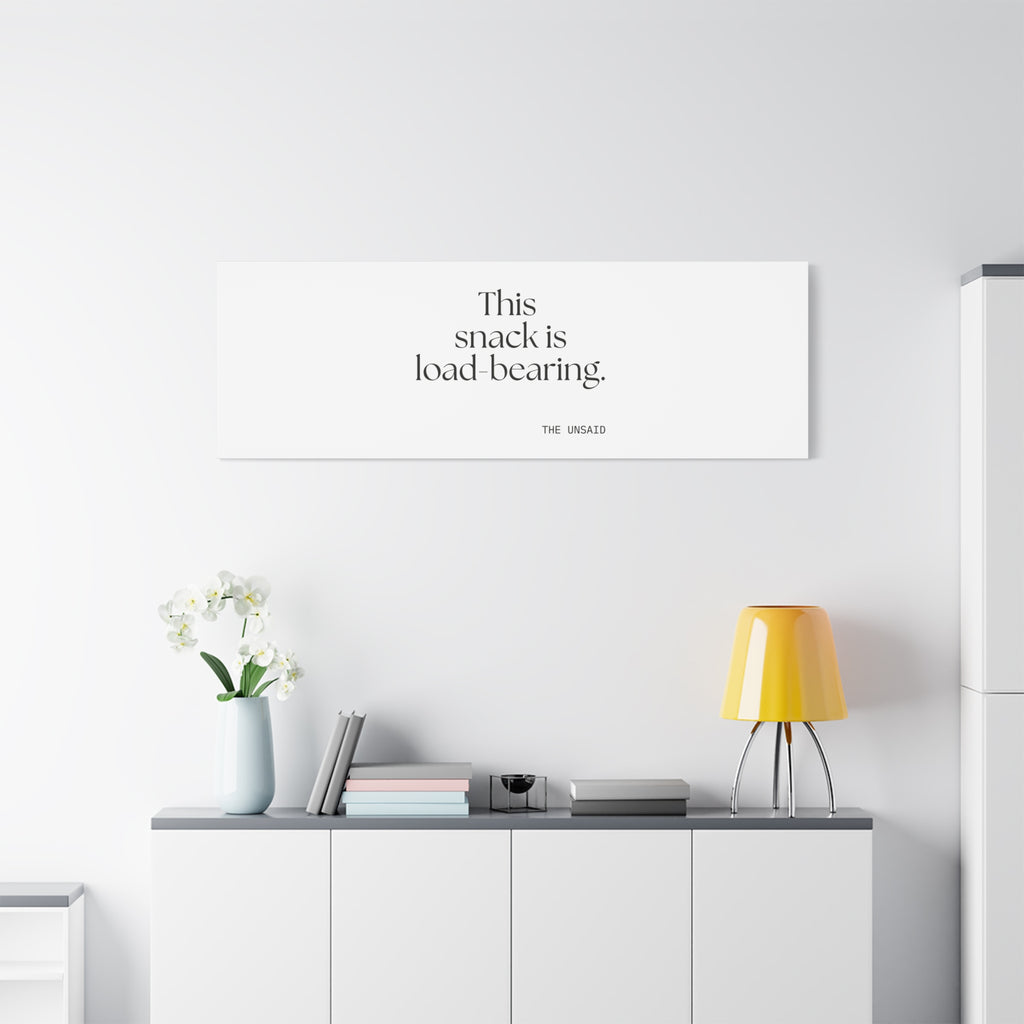 This snack is load-bearing - Canvas Print - Dry Humor