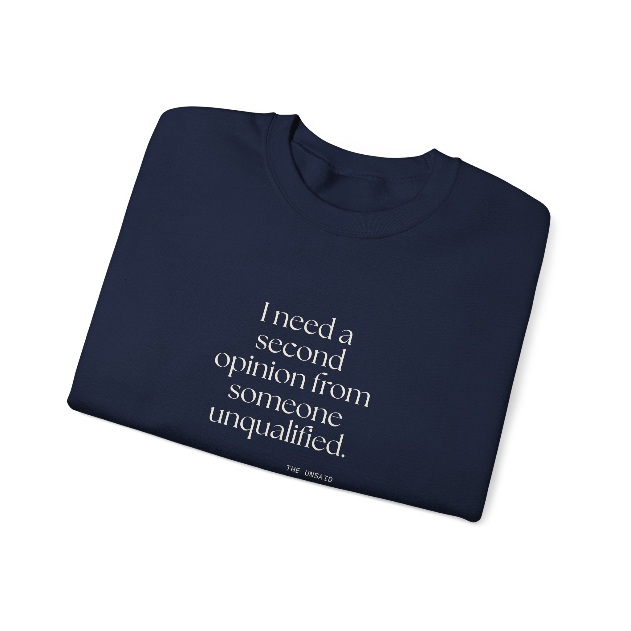 I need a second opinion from someone unqualified - Sweatshirt - For Overthinkers