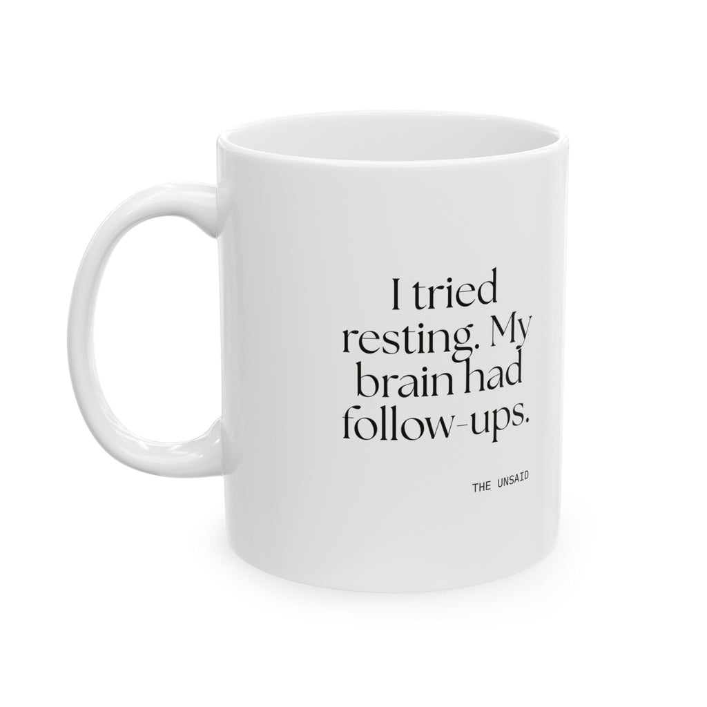 I tried resting. My brain had follow-ups - Coffee Mug - For Overthinkers