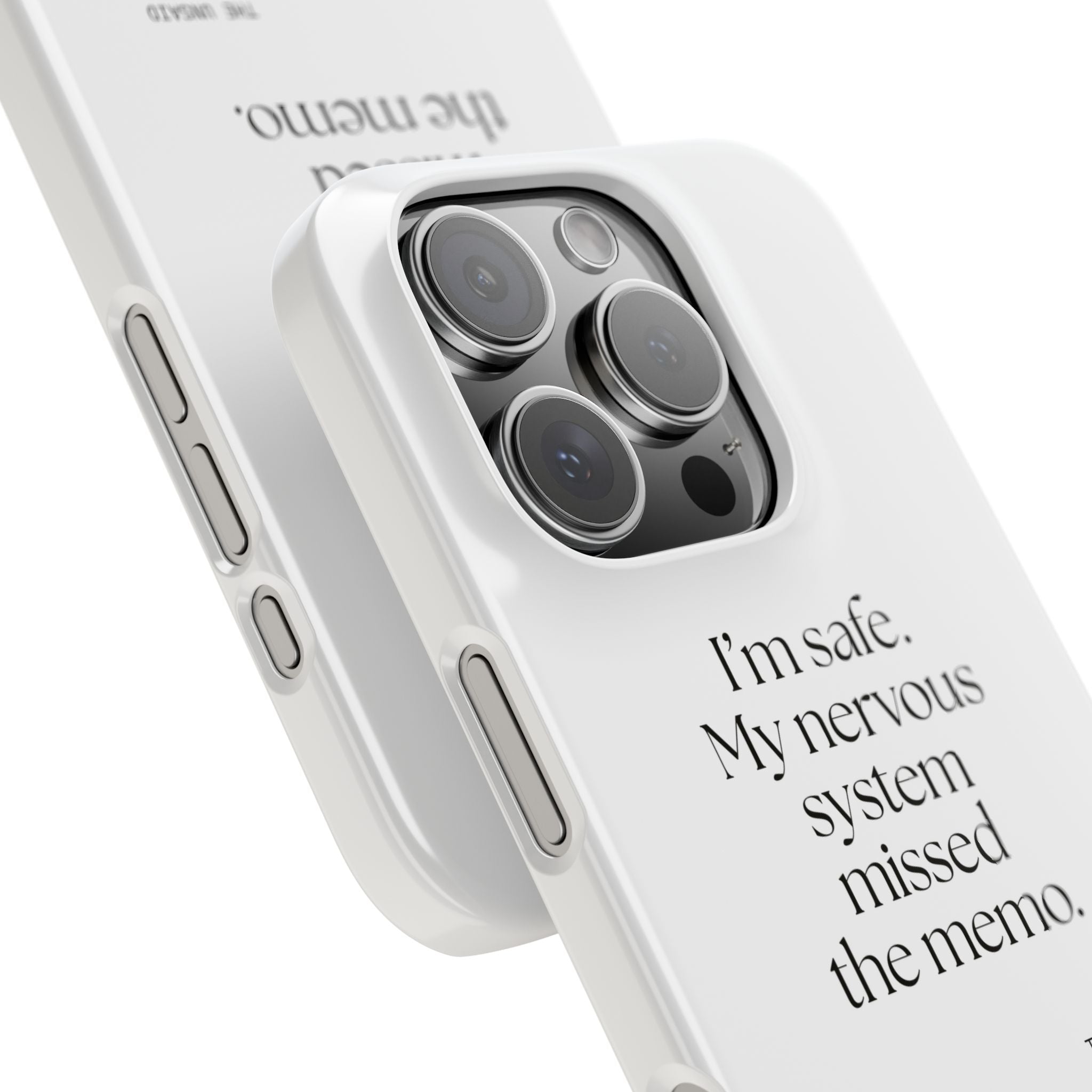 I’m safe. My nervous system missed the memo - Phone Case - For Quiet Minds