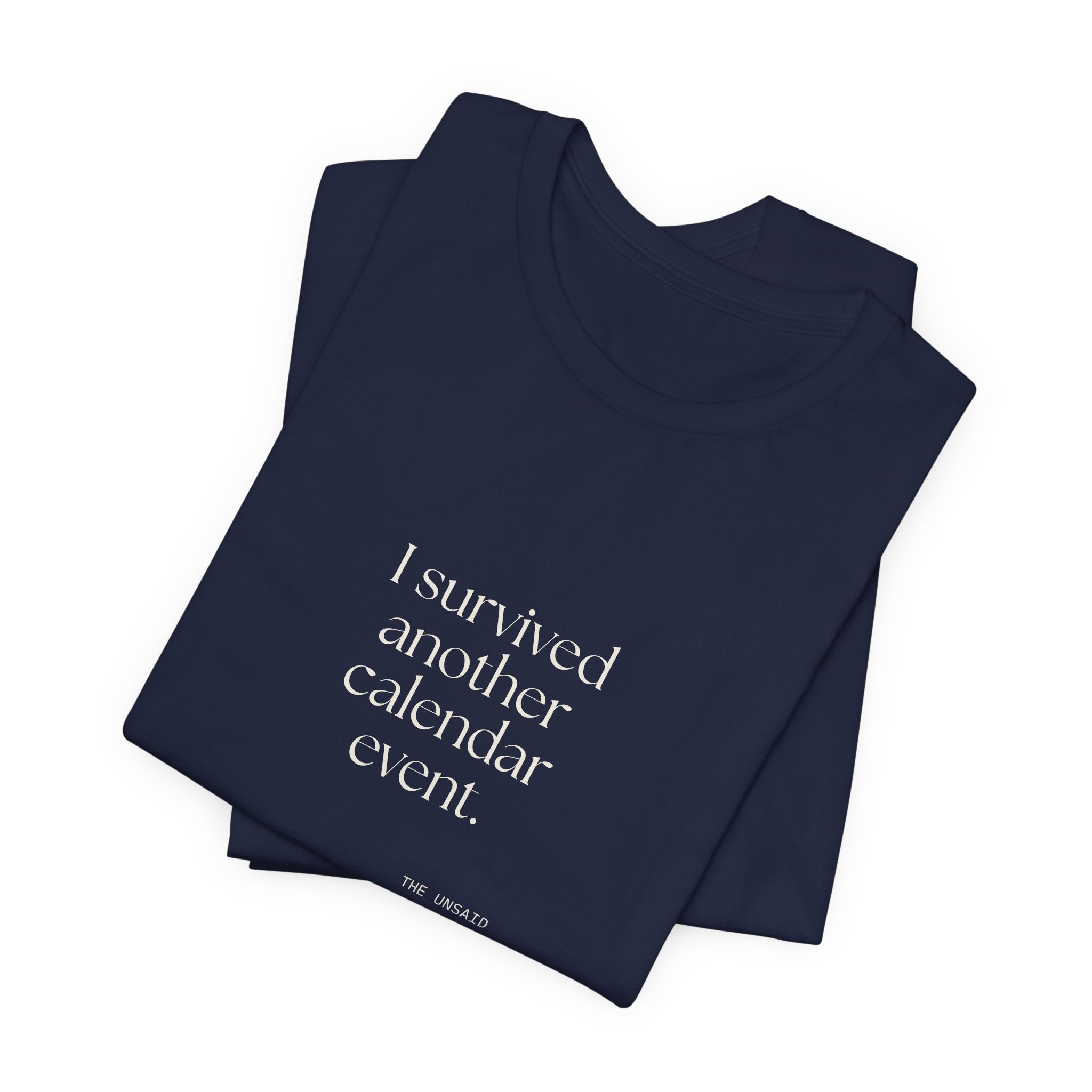 I survived another calendar event - Shirt - Dry Humor