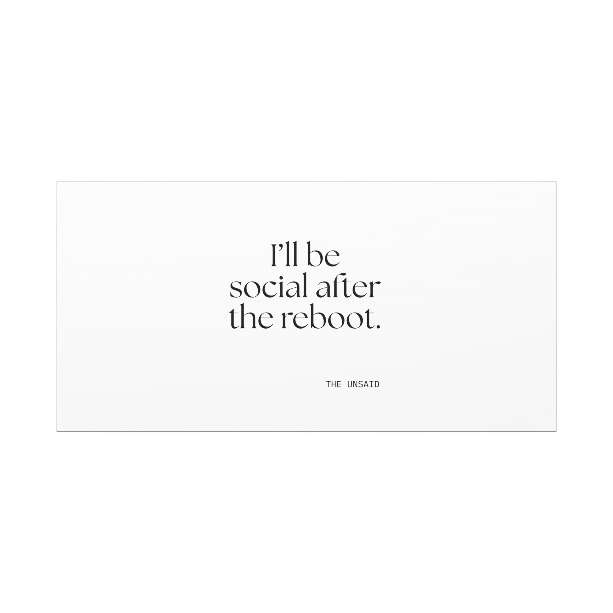 I’ll be social after the reboot - Canvas Print - For Introverts