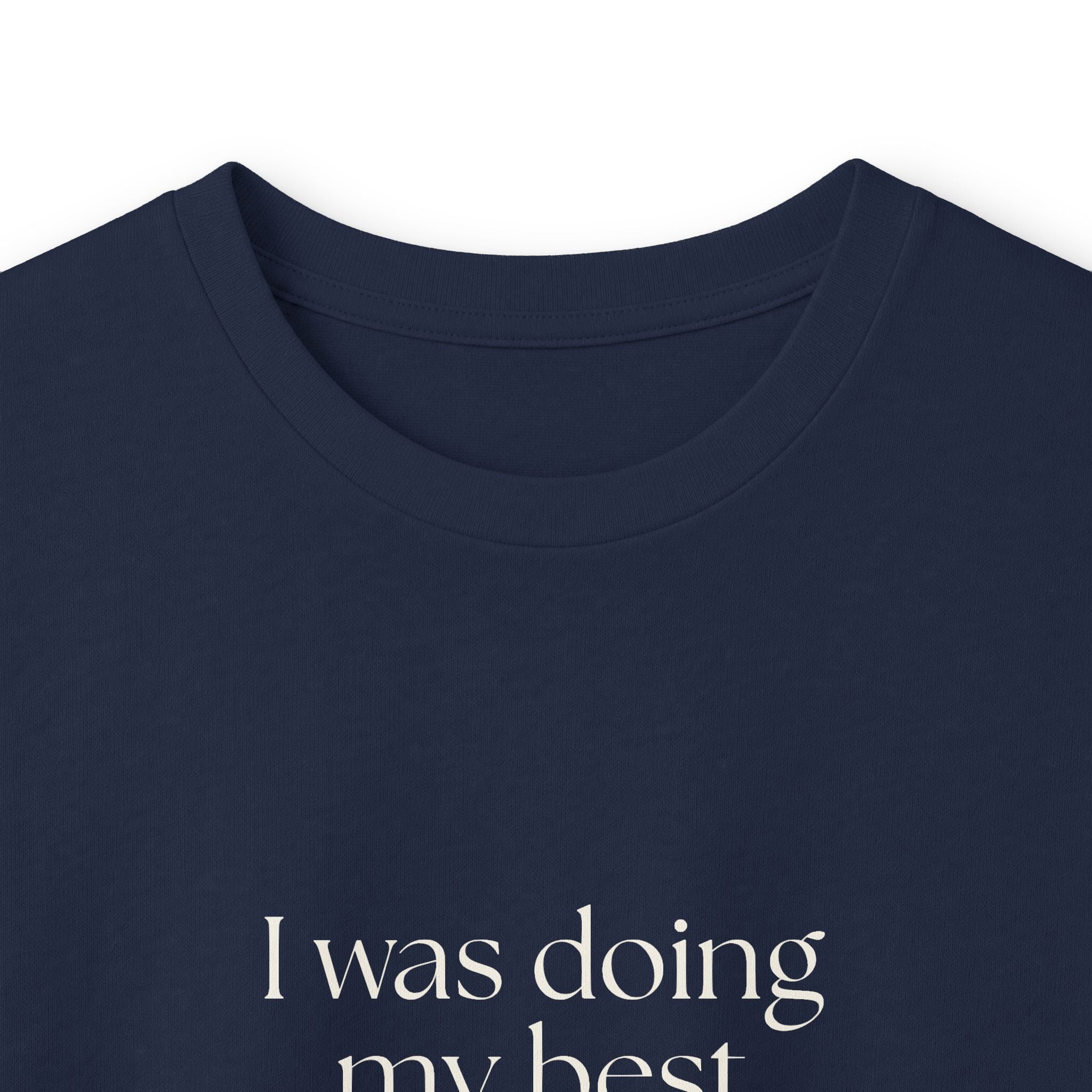 I was doing my best with bad information - Long Sleeve Shirt - Dry Humor