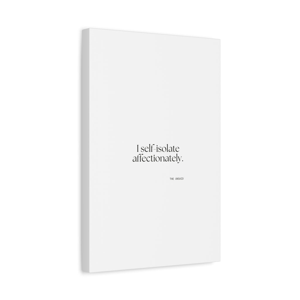 I self-isolate affectionately - Canvas Print - For Introverts