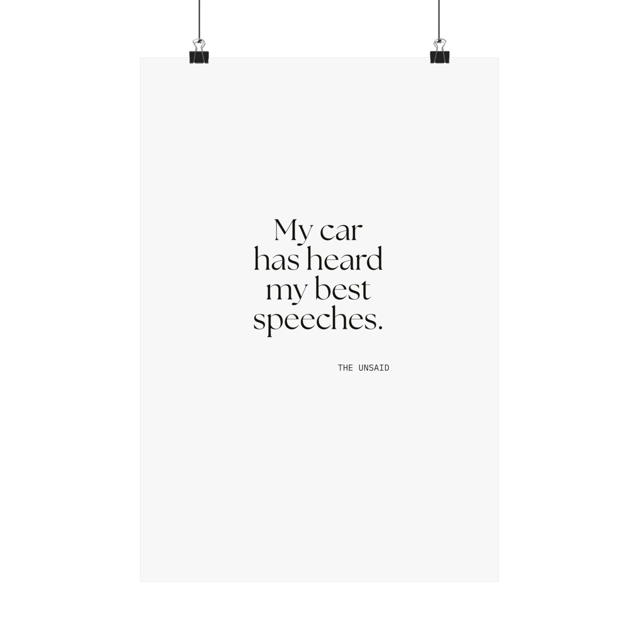 My car has heard my best speeches - Poster - For Quiet Minds