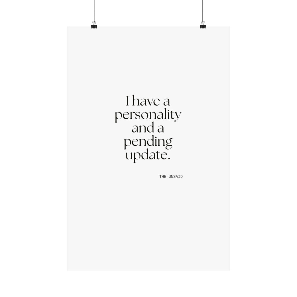 I have a personality and a pending update - Poster - Dry Humor