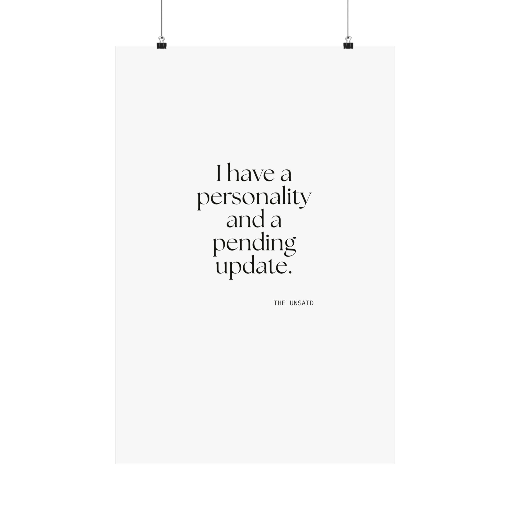 I have a personality and a pending update - Poster - Dry Humor