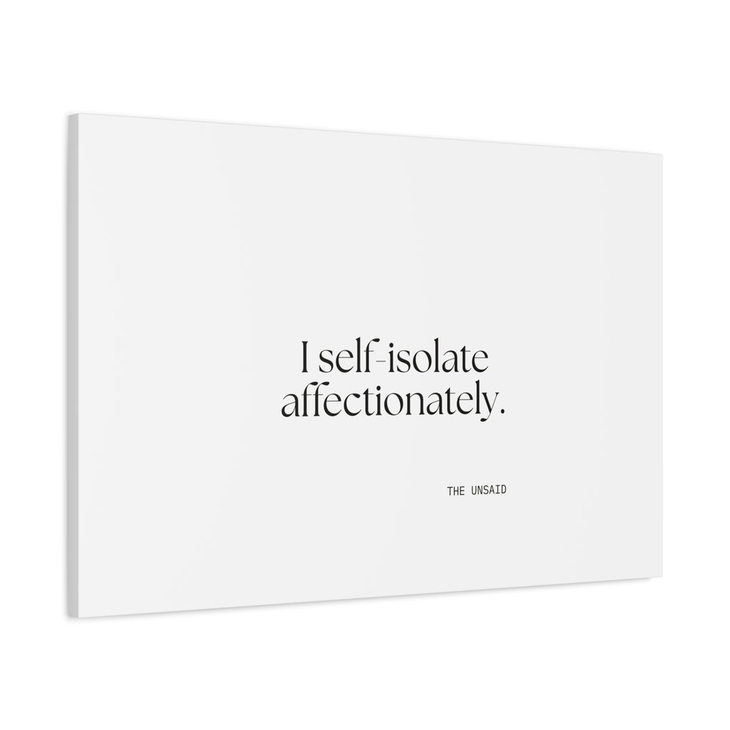 I self-isolate affectionately - Canvas Print - For Introverts