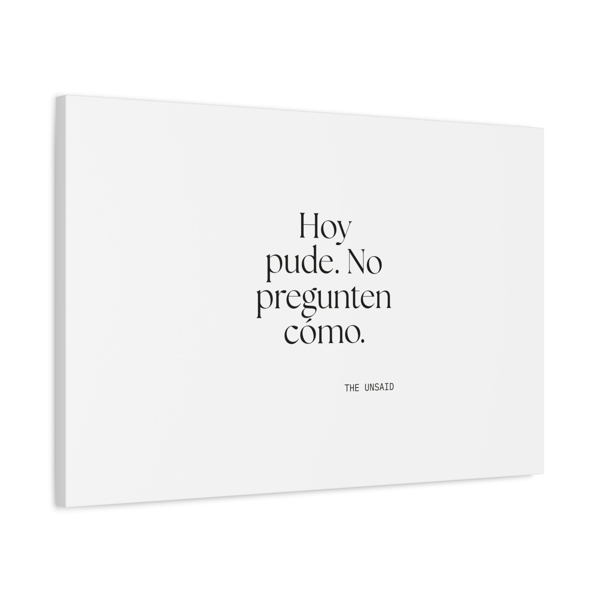 Hoy pude. No pregunten cómo - Canvas Print - En Español