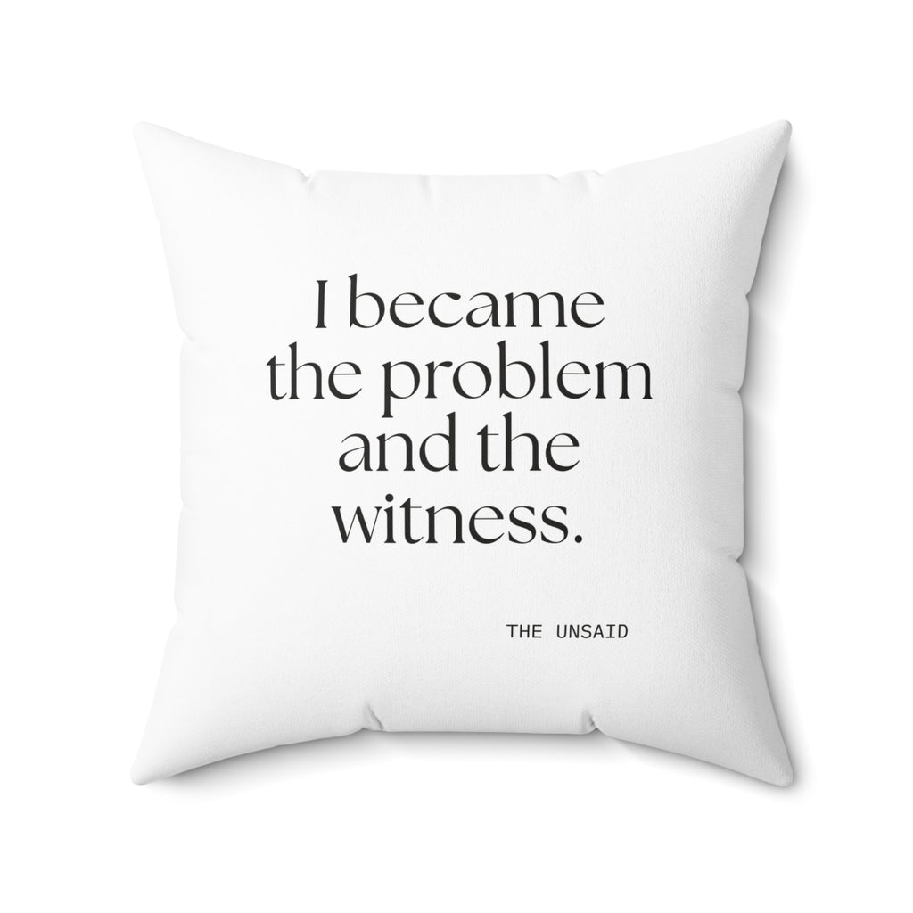 I became the problem and the witness - Throw Pillow - Dry Humor