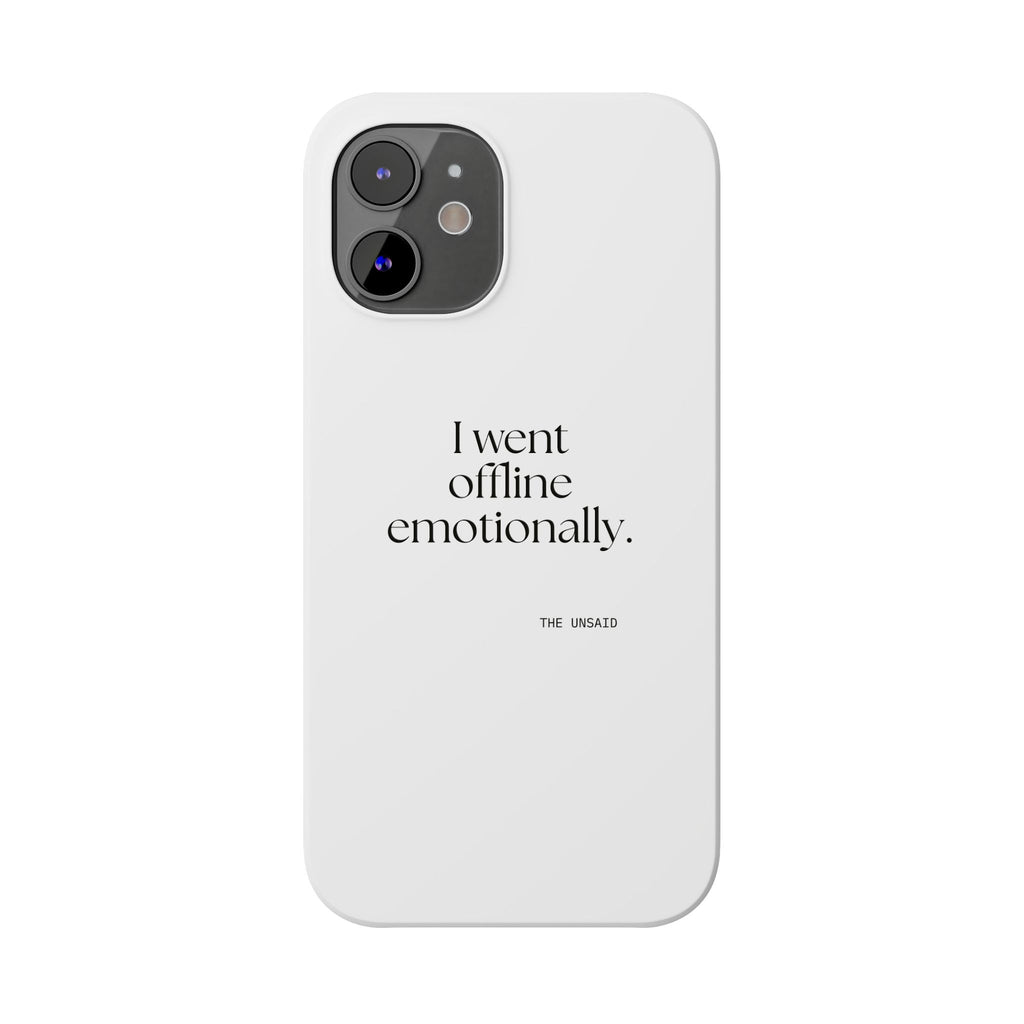 I went offline emotionally - Phone Case - For Introverts