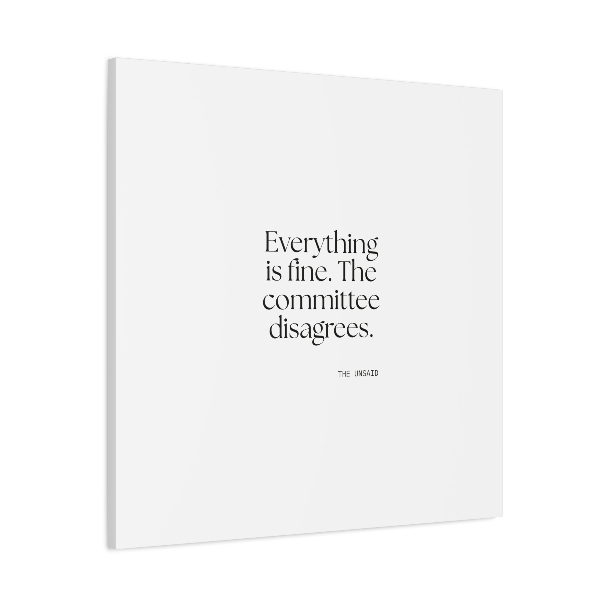 Everything is fine. The committee disagrees - Canvas Print - For Introverts