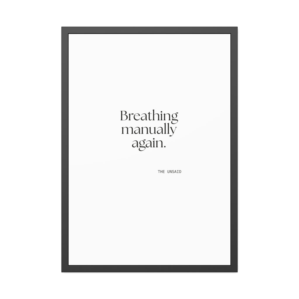 Breathing manually again - Framed Print - For Quiet Minds