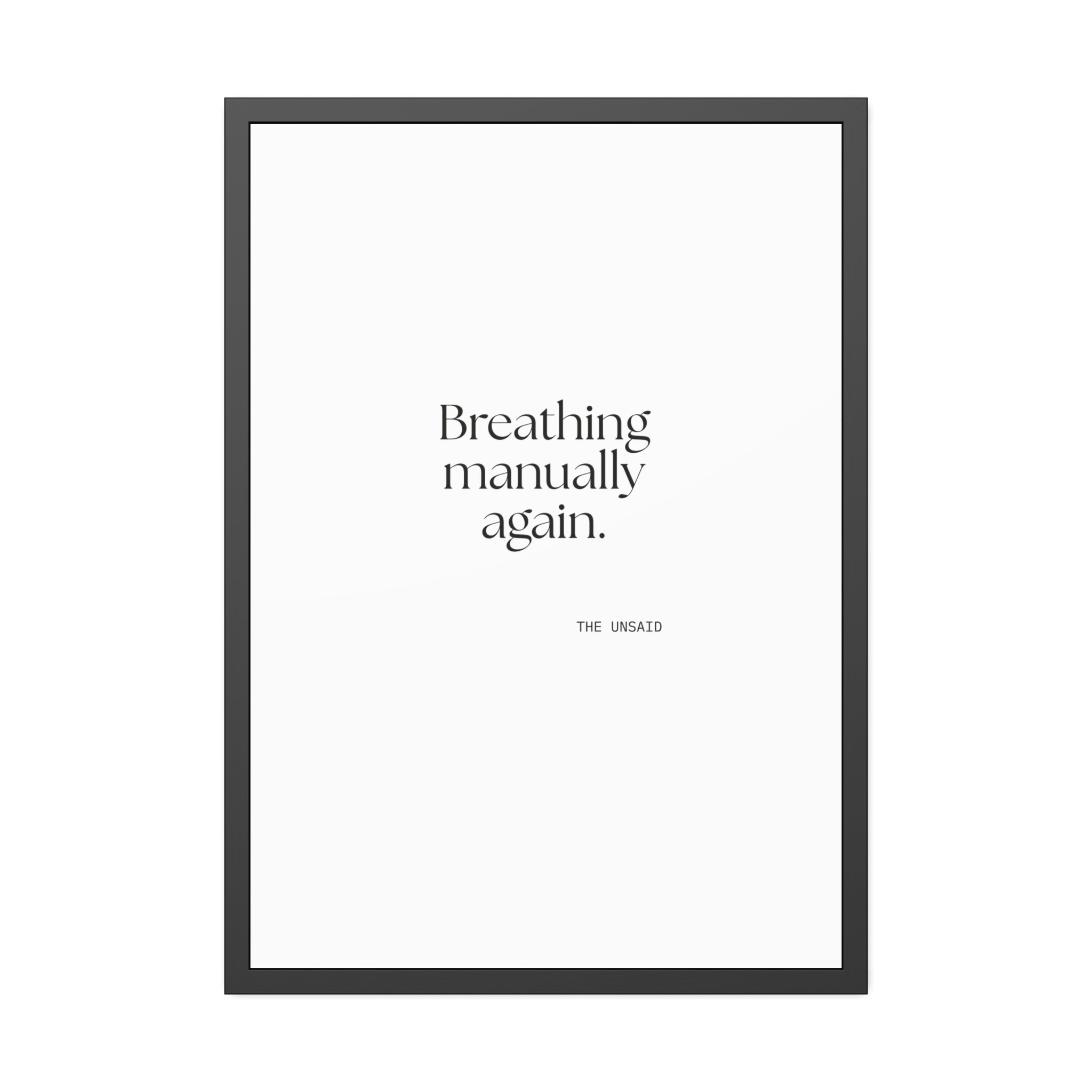 Breathing manually again - Framed Print - For Quiet Minds
