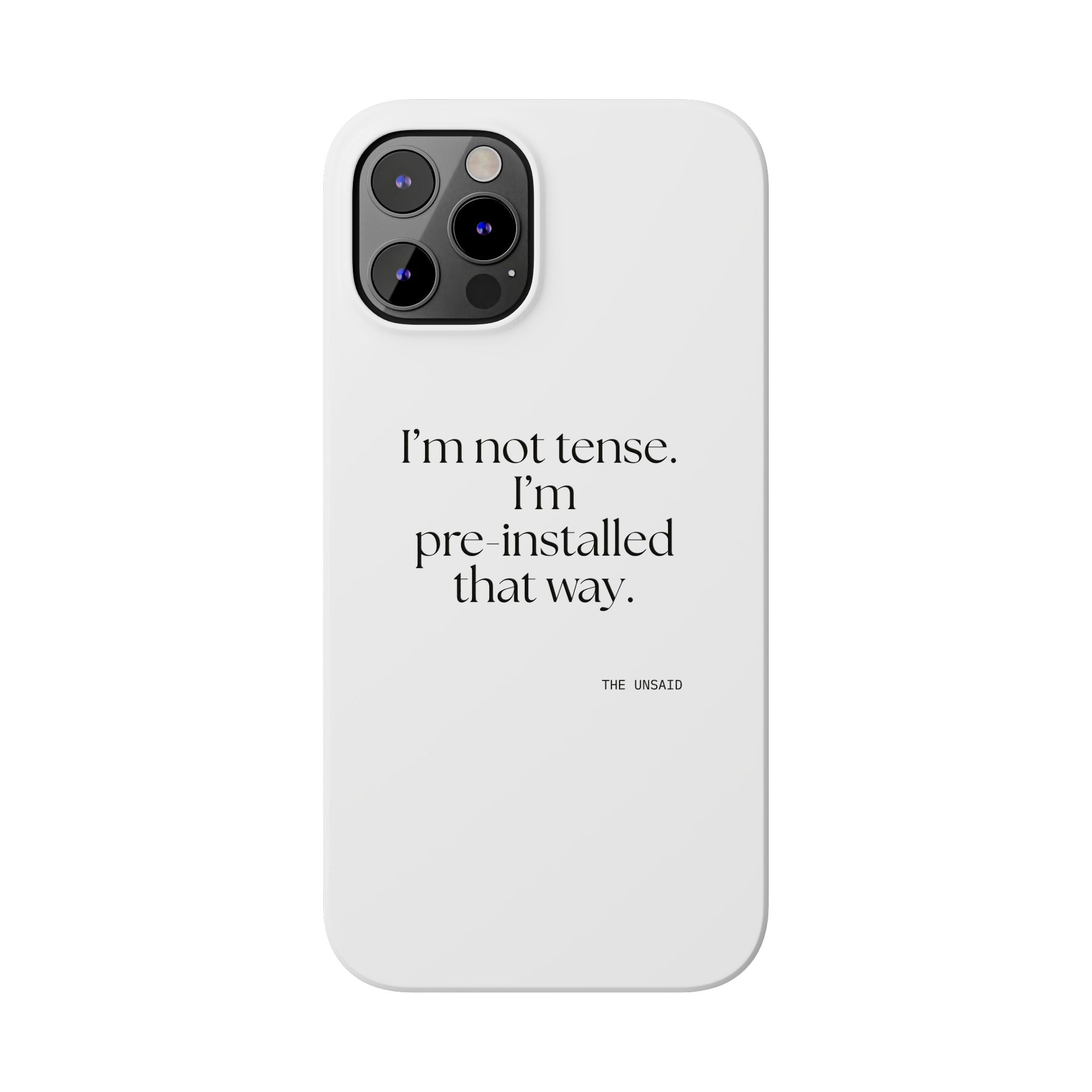 I’m not tense. I’m pre-installed that way - Phone Case - For Quiet Minds