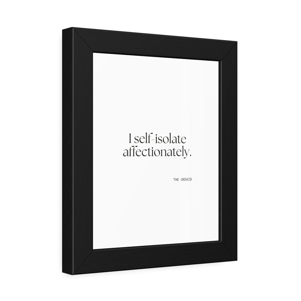 I self-isolate affectionately - Framed Print - For Introverts