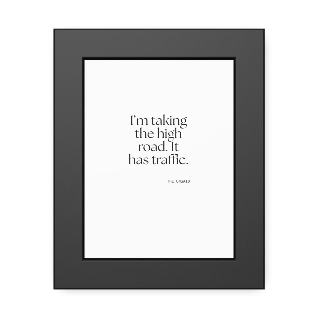 I’m taking the high road. It has traffic - Framed Print - Dry Humor