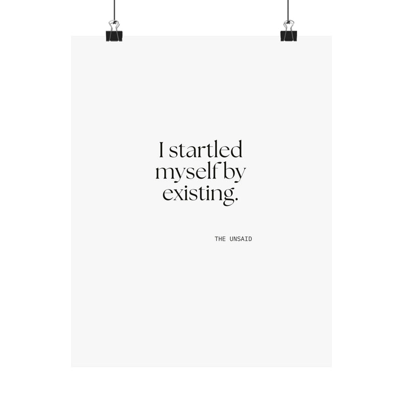 Poster — I startled myself by existing.