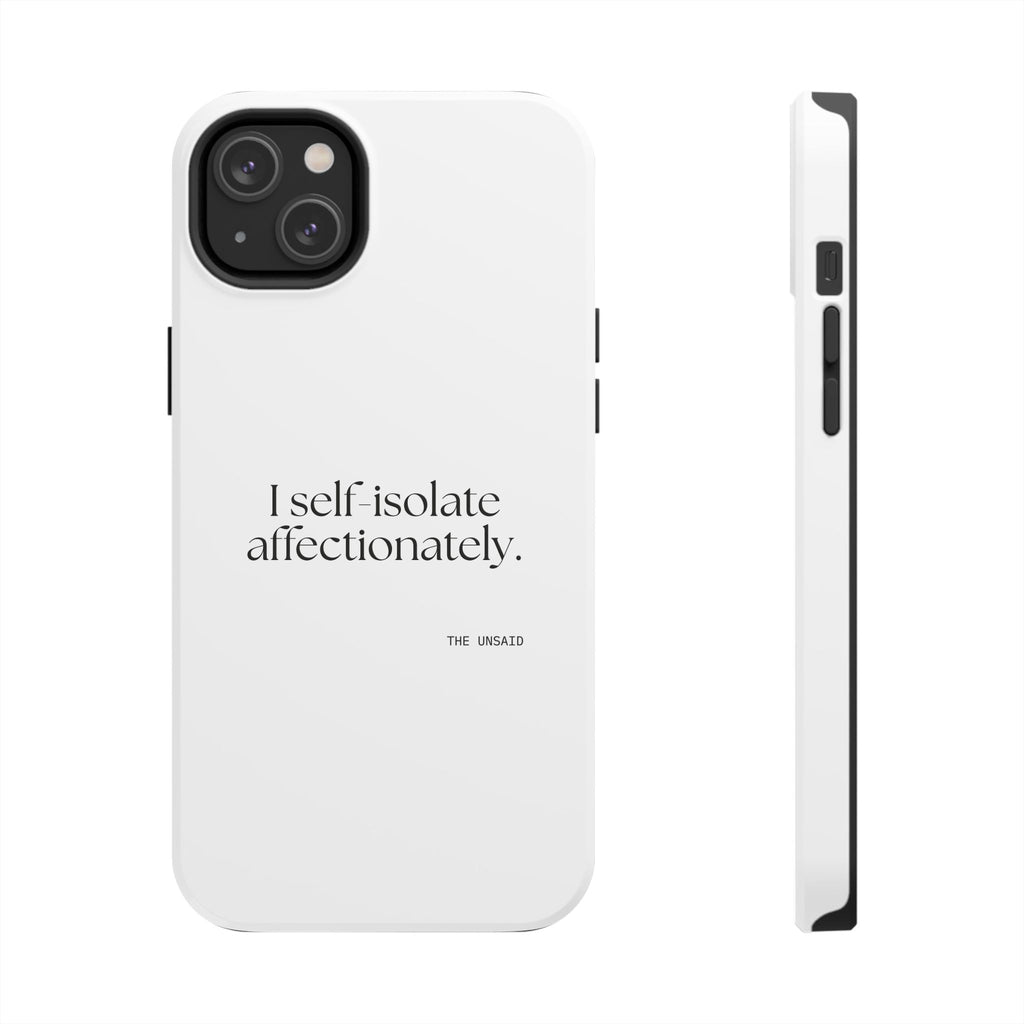 I self-isolate affectionately - Tough Phone Case - For Introverts