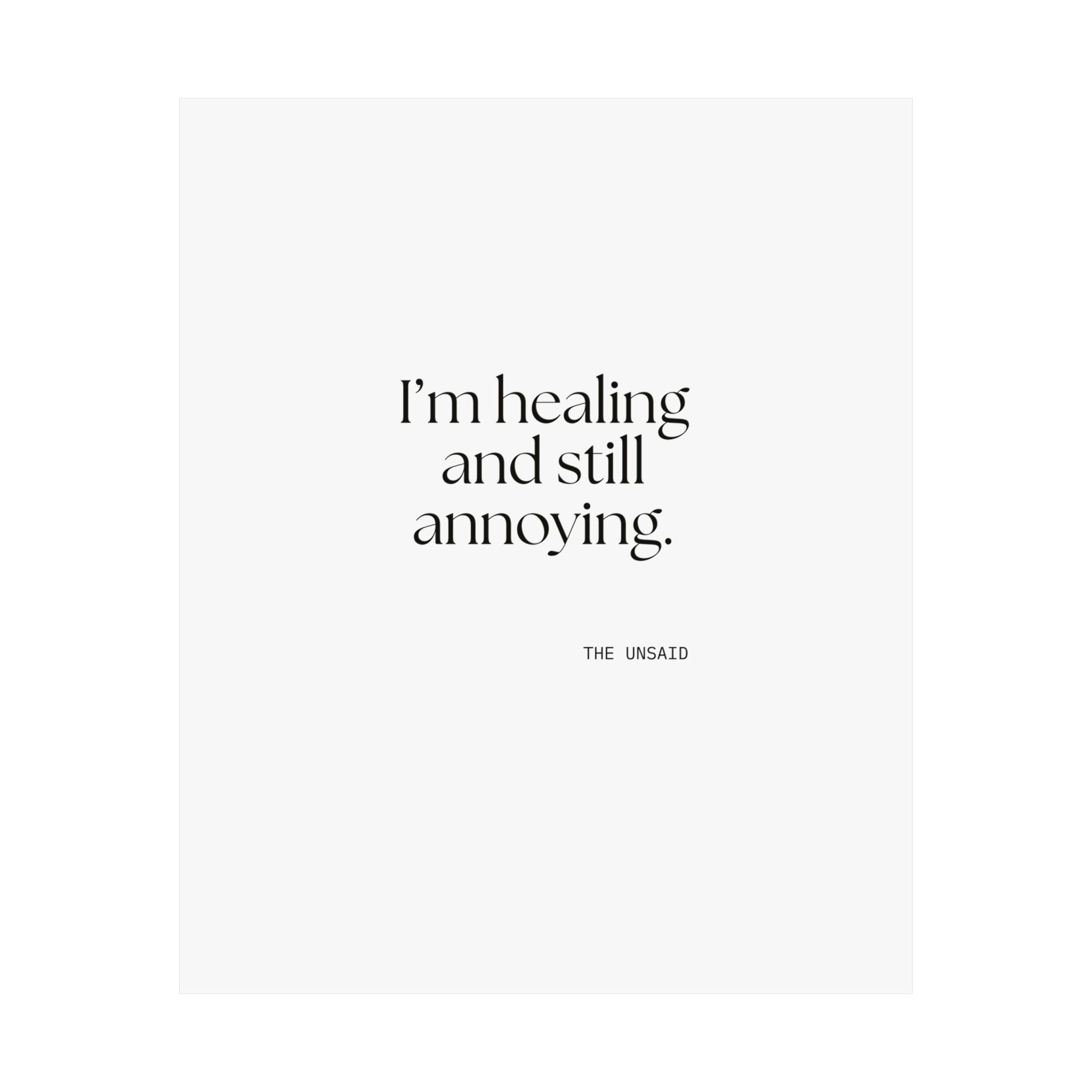 I’m healing and still annoying - Poster - Dry Humor