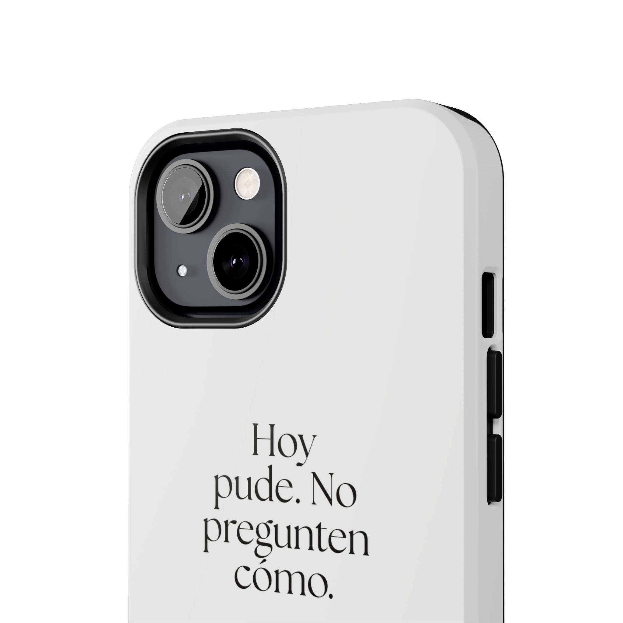 Hoy pude. No pregunten cómo - Tough Phone Case - En Español