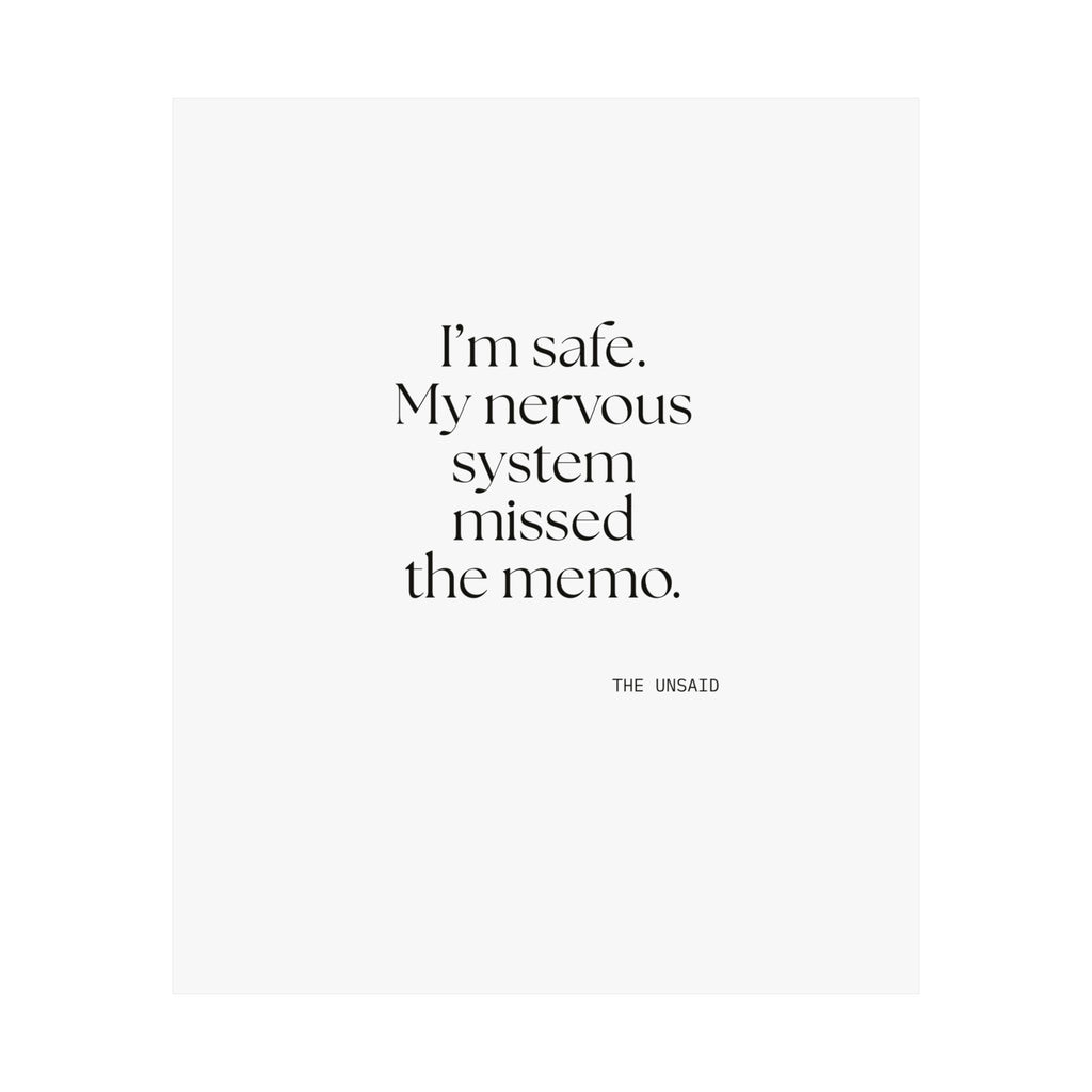 I’m safe. My nervous system missed the memo - Poster - For Quiet Minds