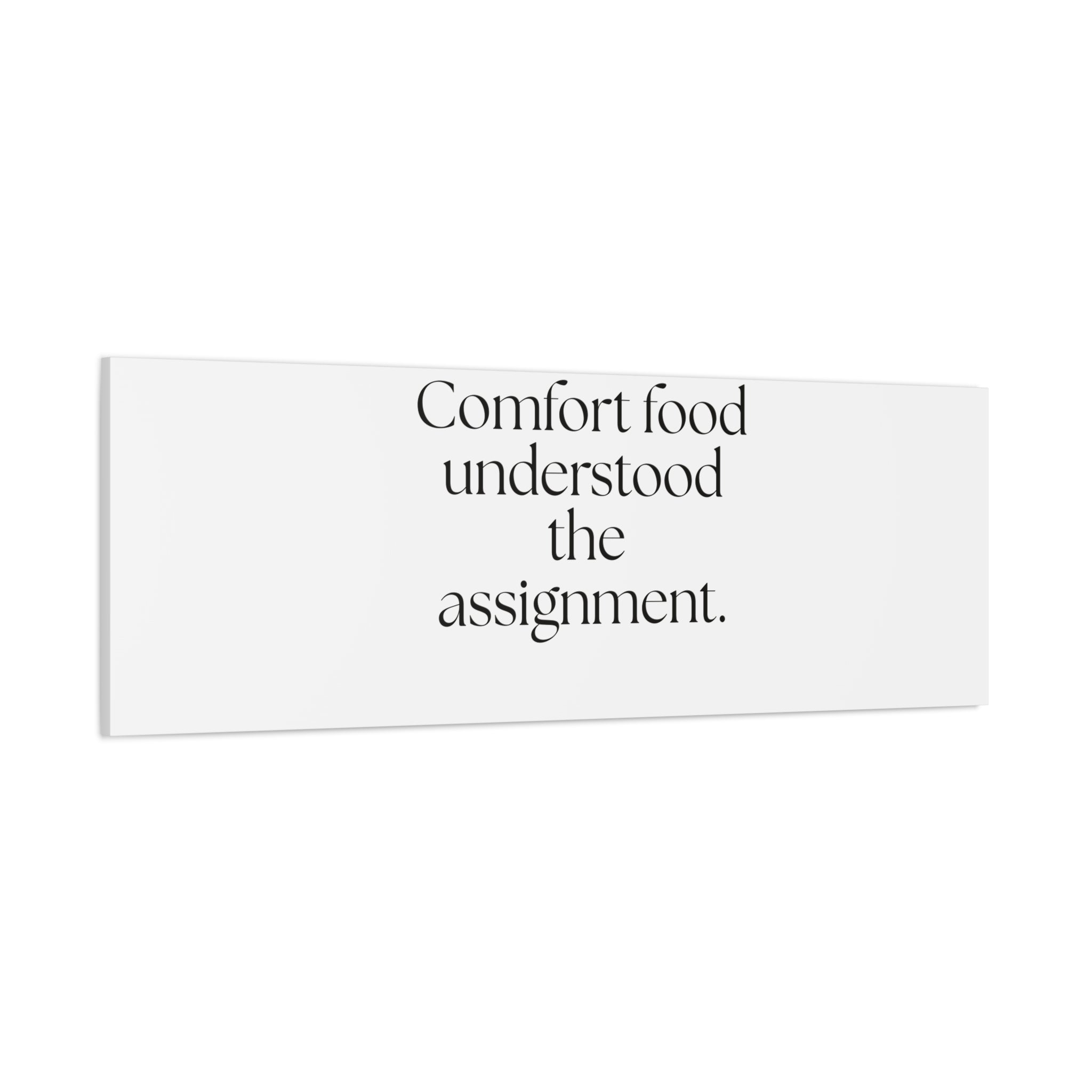 Comfort food understood the assignment - Canvas Print - Dry Humor
