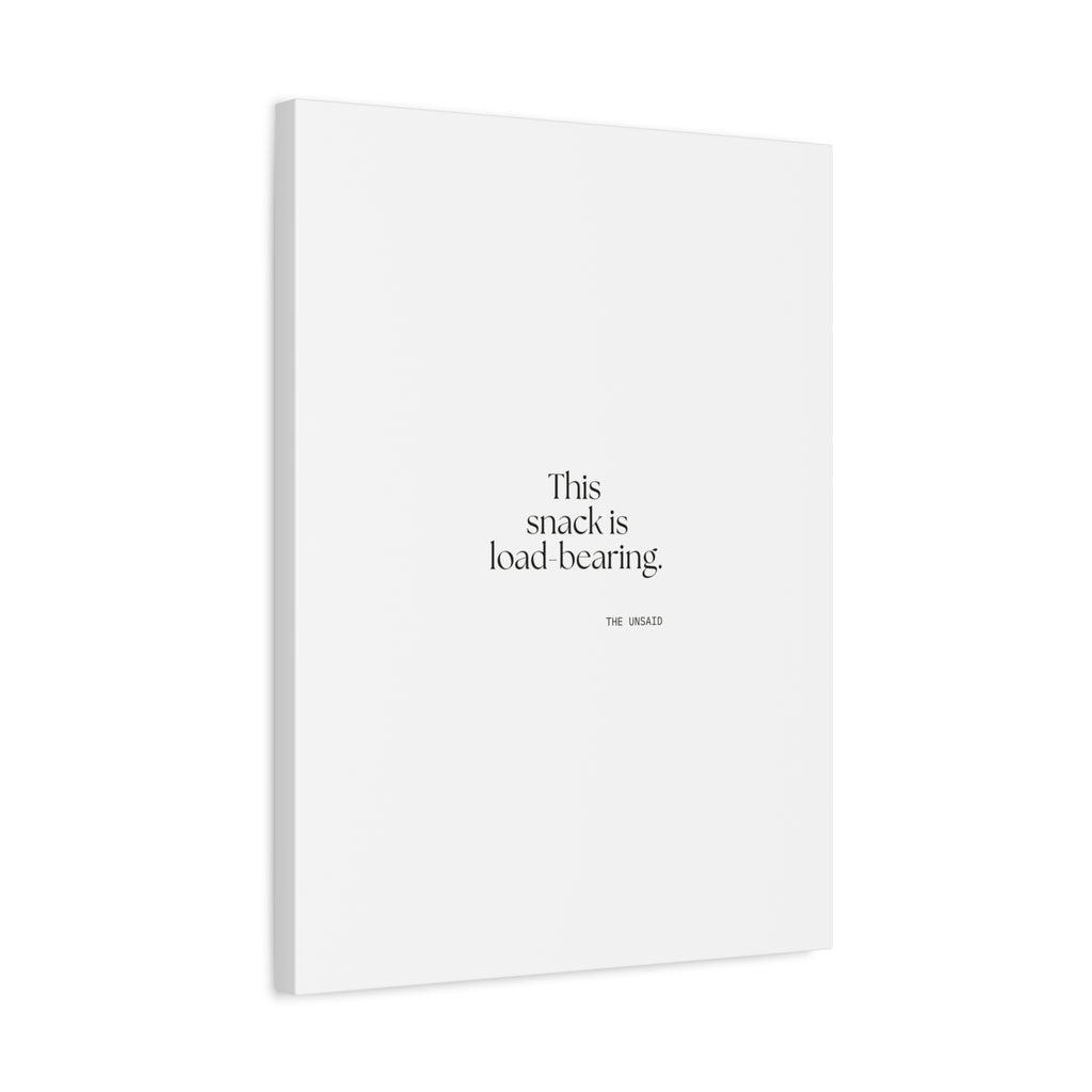 This snack is load-bearing - Canvas Print - Dry Humor