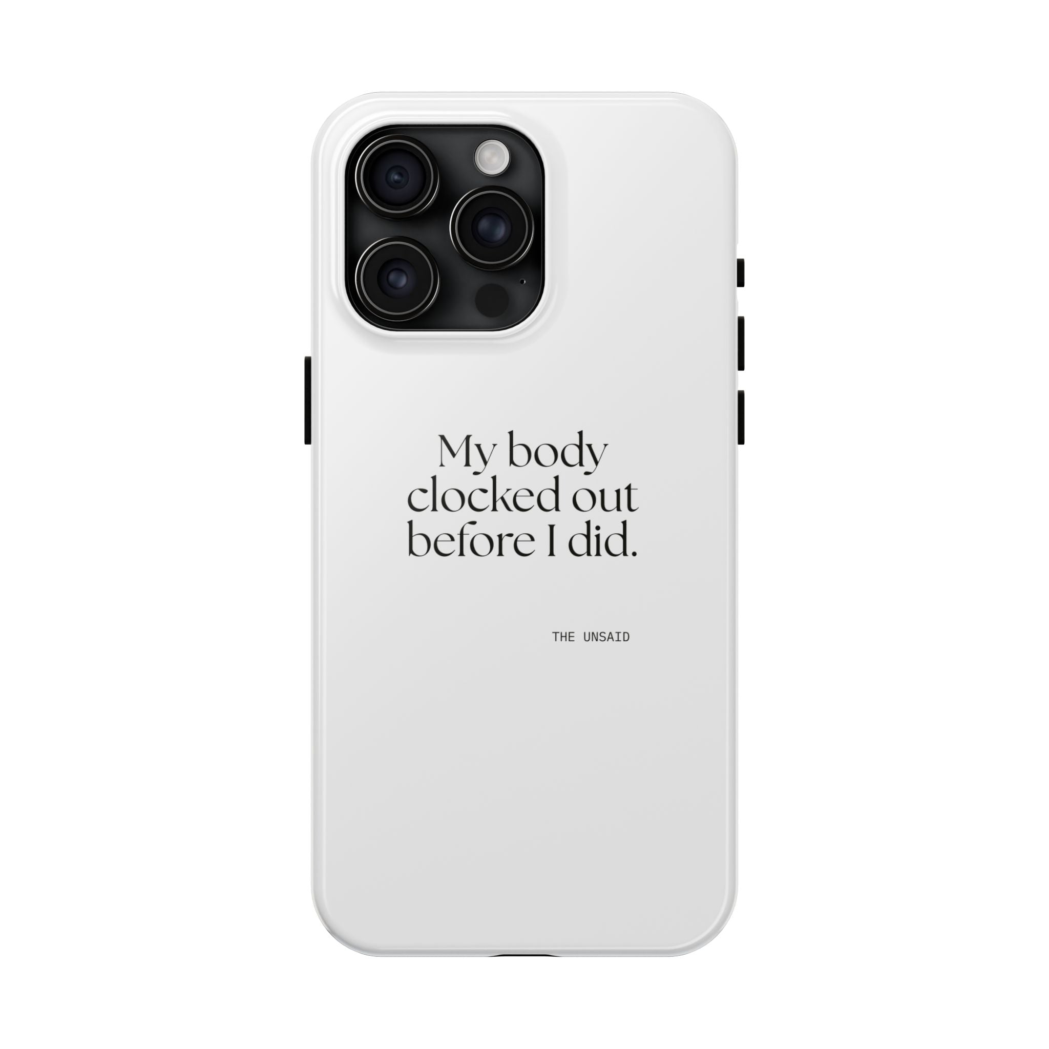 My body clocked out before I did - Tough Phone Case - For Tired Days