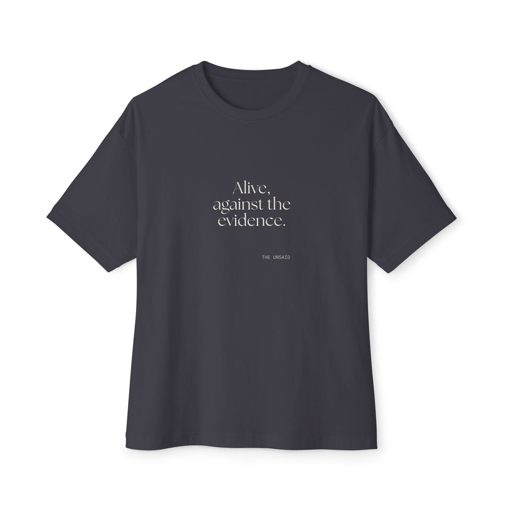 Alive, against the evidence - Oversized Tee - For Introverts