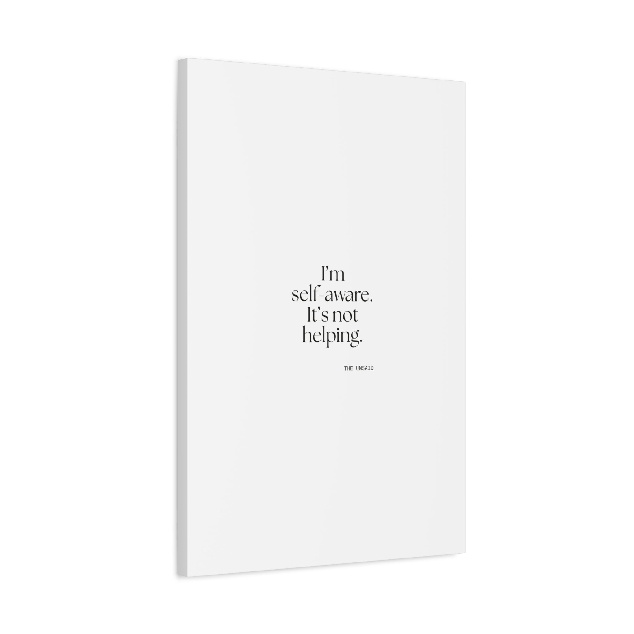 I’m self-aware. It’s not helping - Canvas Print - Dry Humor