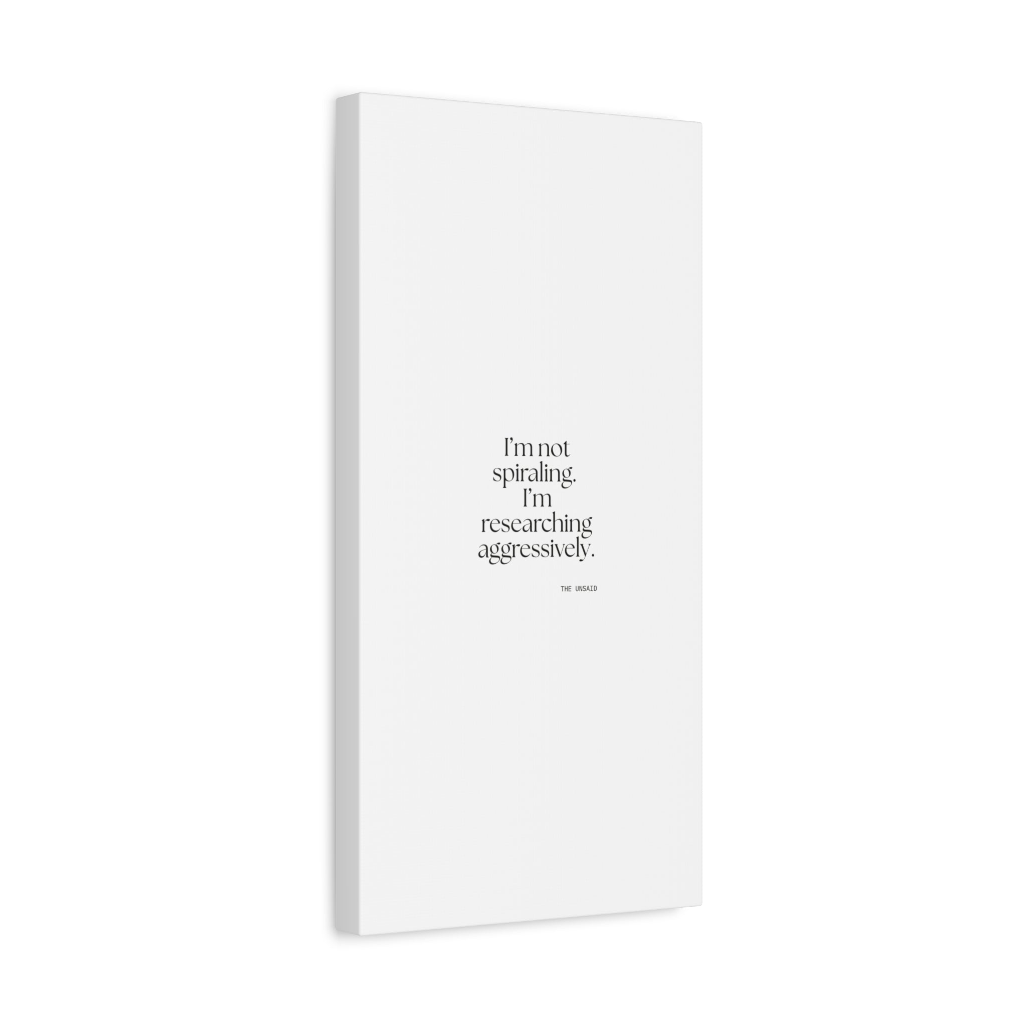 I’m not spiraling. I’m researching aggressively - Canvas Print - For Overthinkers