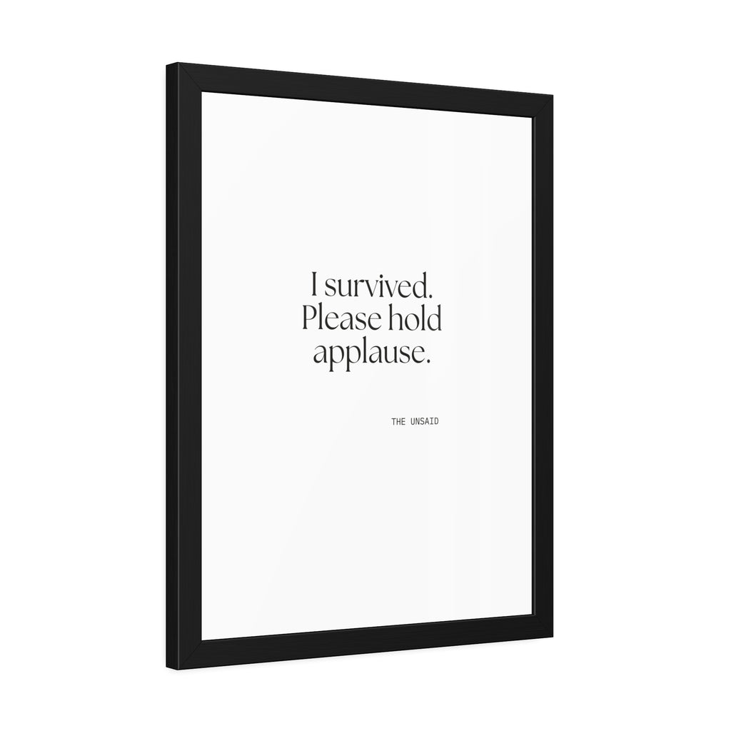 I survived. Please hold applause - Framed Print - For Introverts