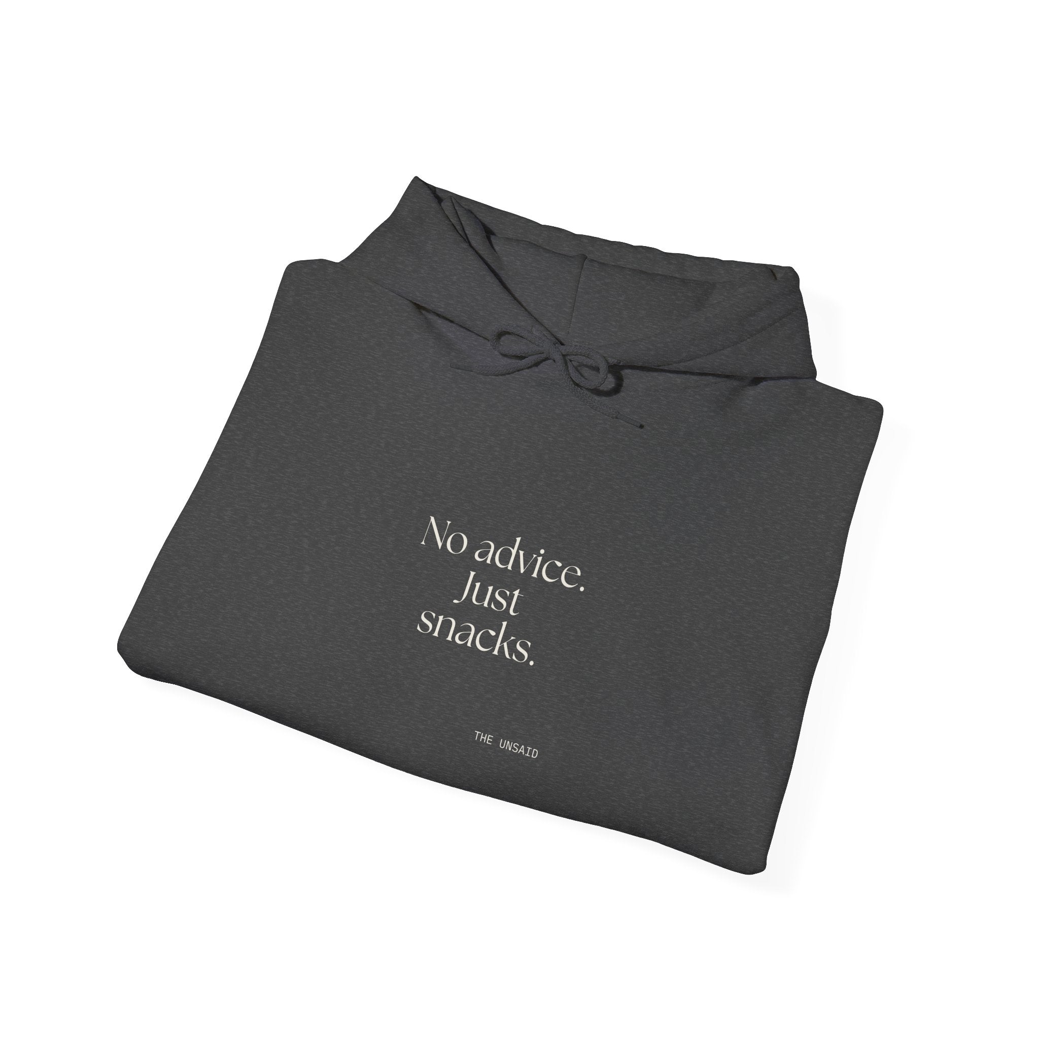 No advice. Just snacks - Hoodie - For Someone Who Stays