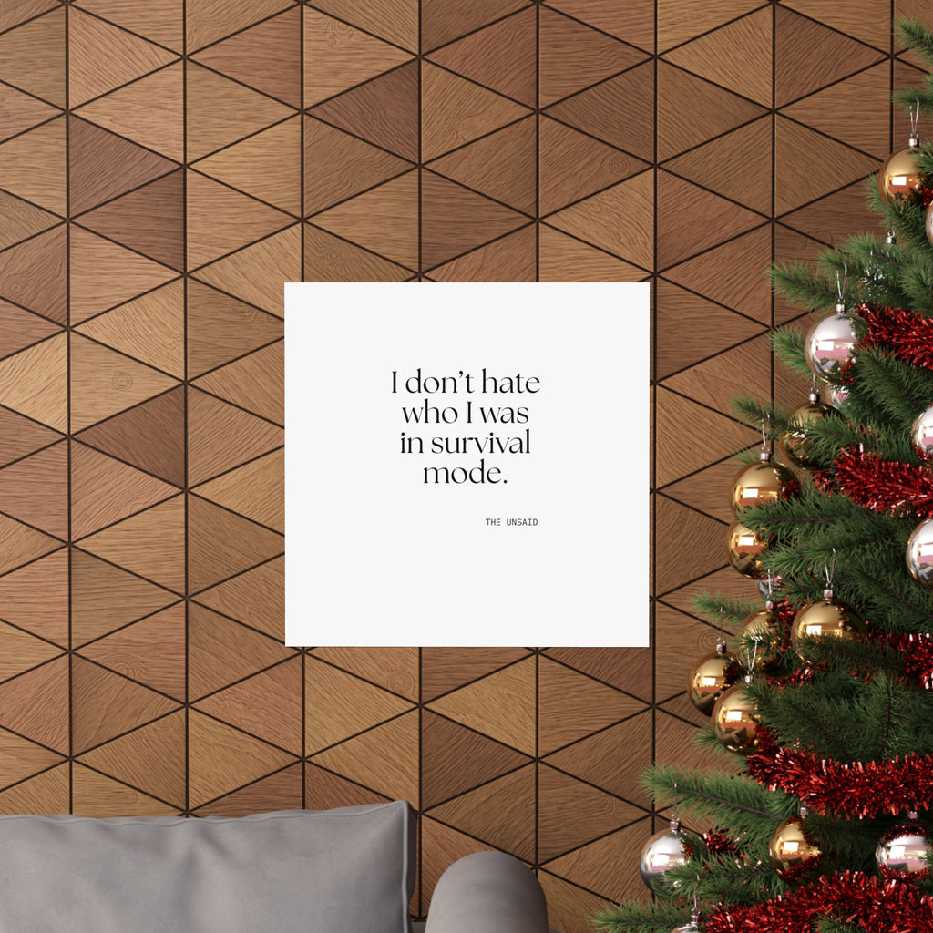 I don’t hate who I was in survival mode - Poster - Dry Humor