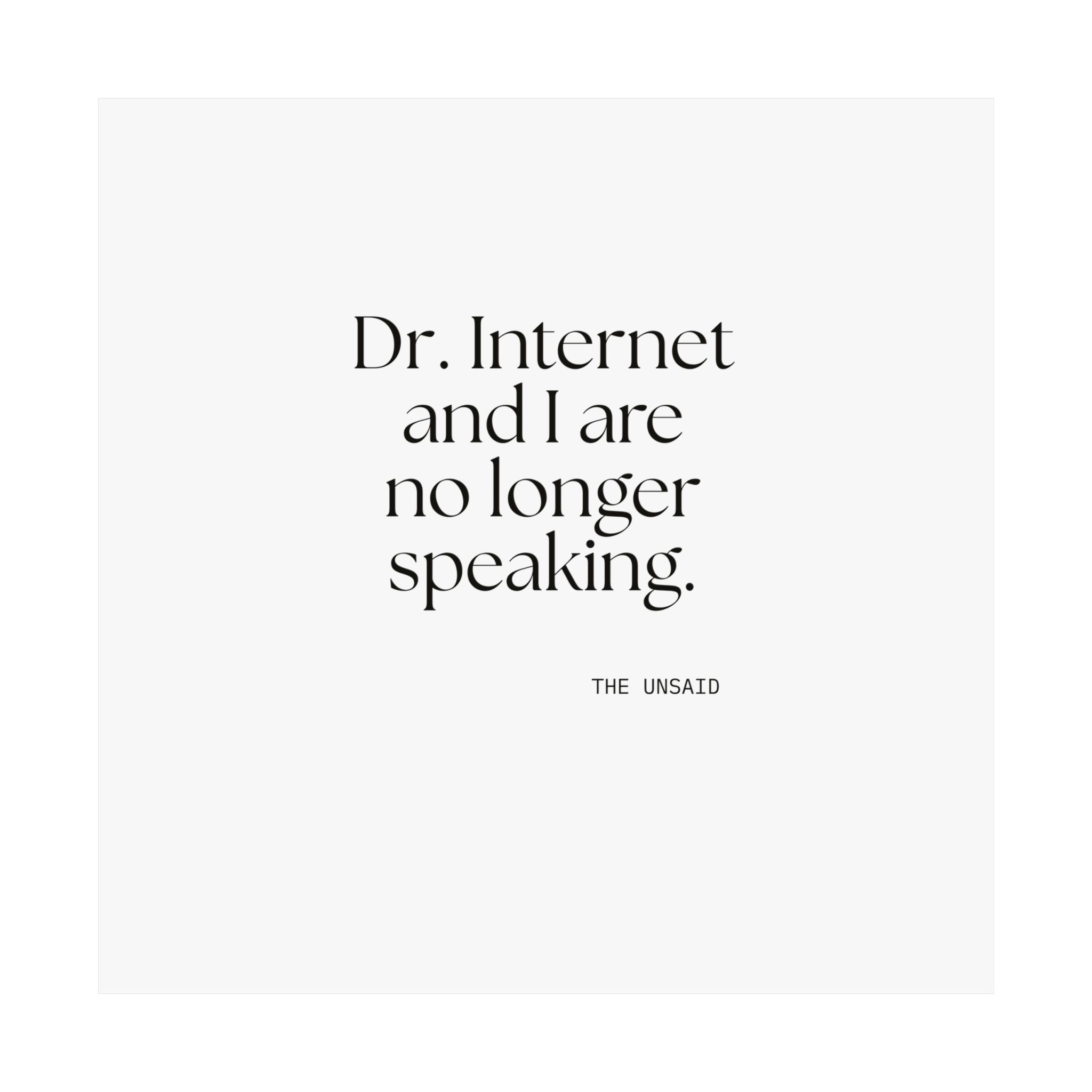 Dr. Internet and I are no longer speaking - Poster - For Overthinkers