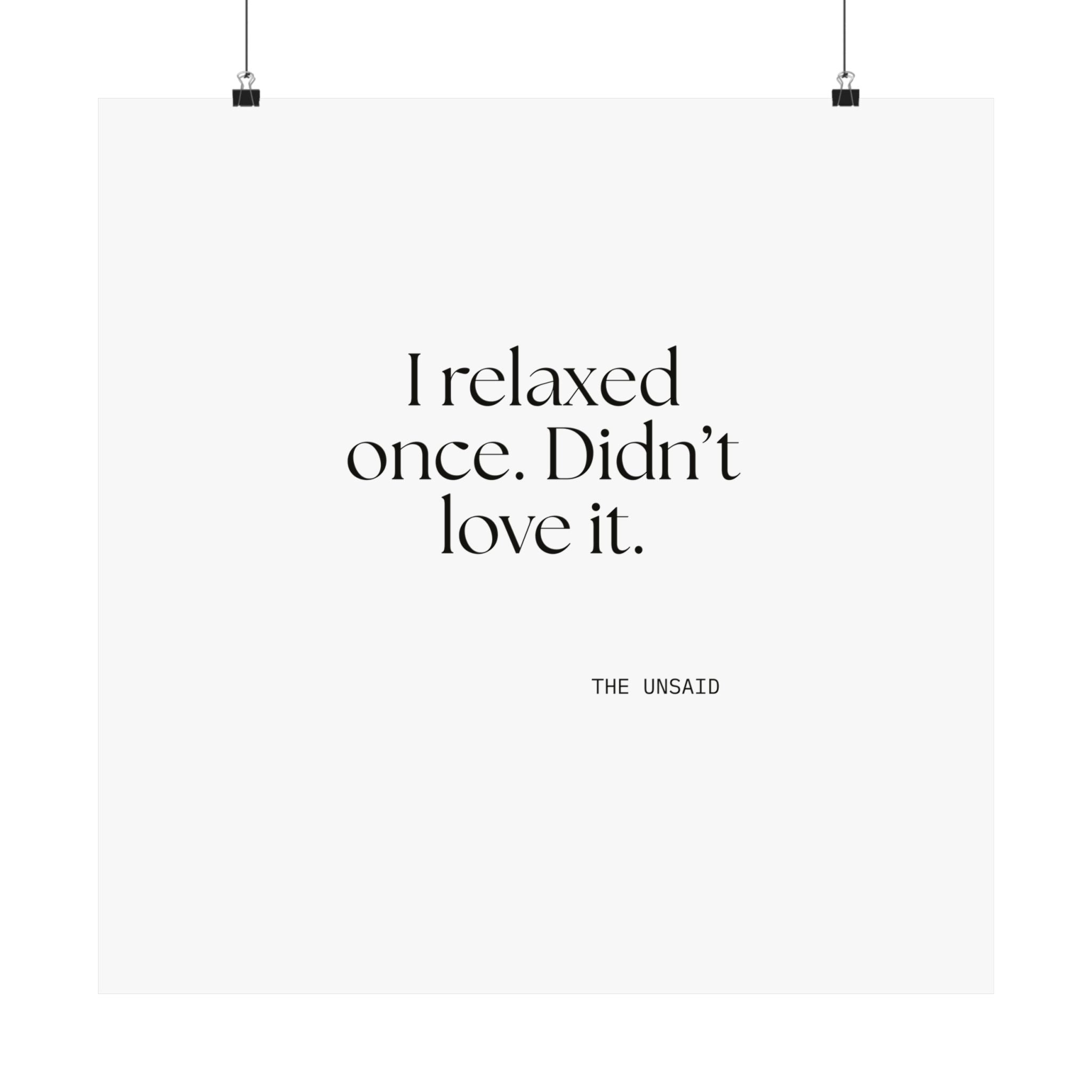 I relaxed once. Didn’t love it - Poster - Dry Humor