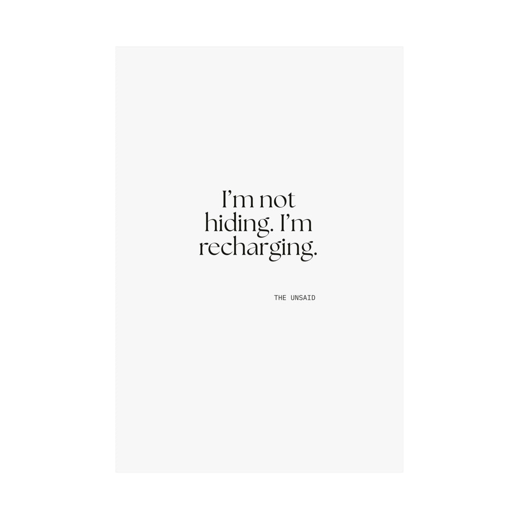 I’m not hiding. I’m recharging - Poster - For Introverts