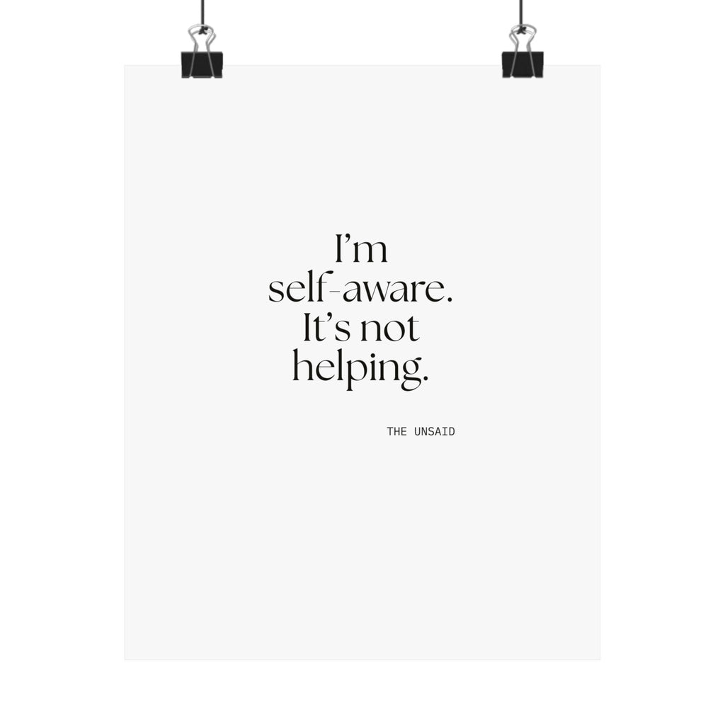 I’m self-aware. It’s not helping - Poster - Dry Humor