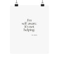 I’m self-aware. It’s not helping - Poster - Dry Humor