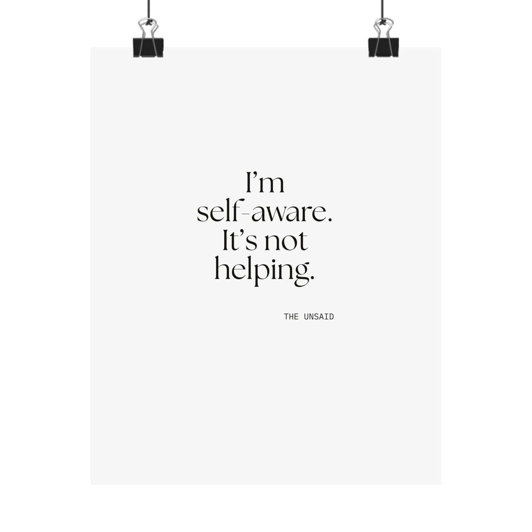 I’m self-aware. It’s not helping - Poster - Dry Humor