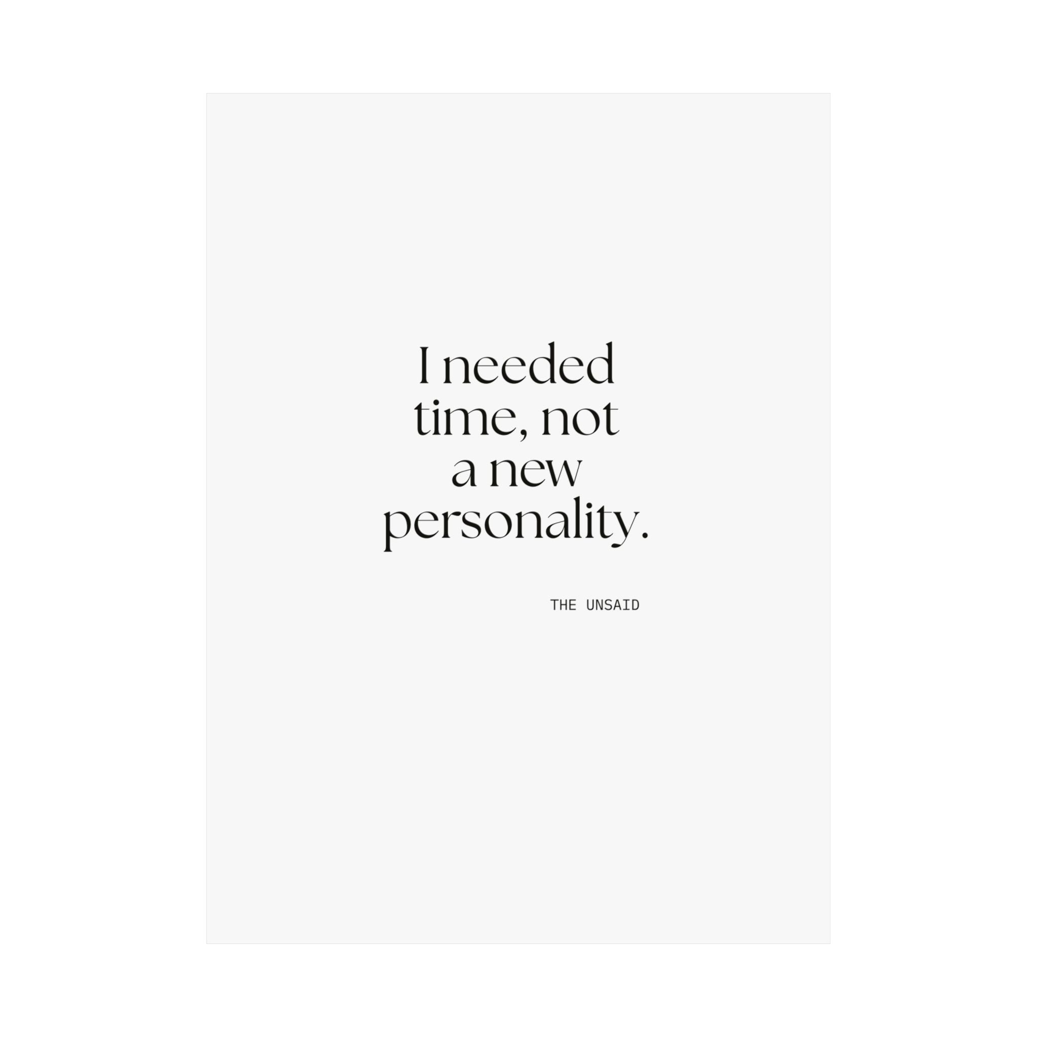 I needed time, not a new personality - Poster - Dry Humor