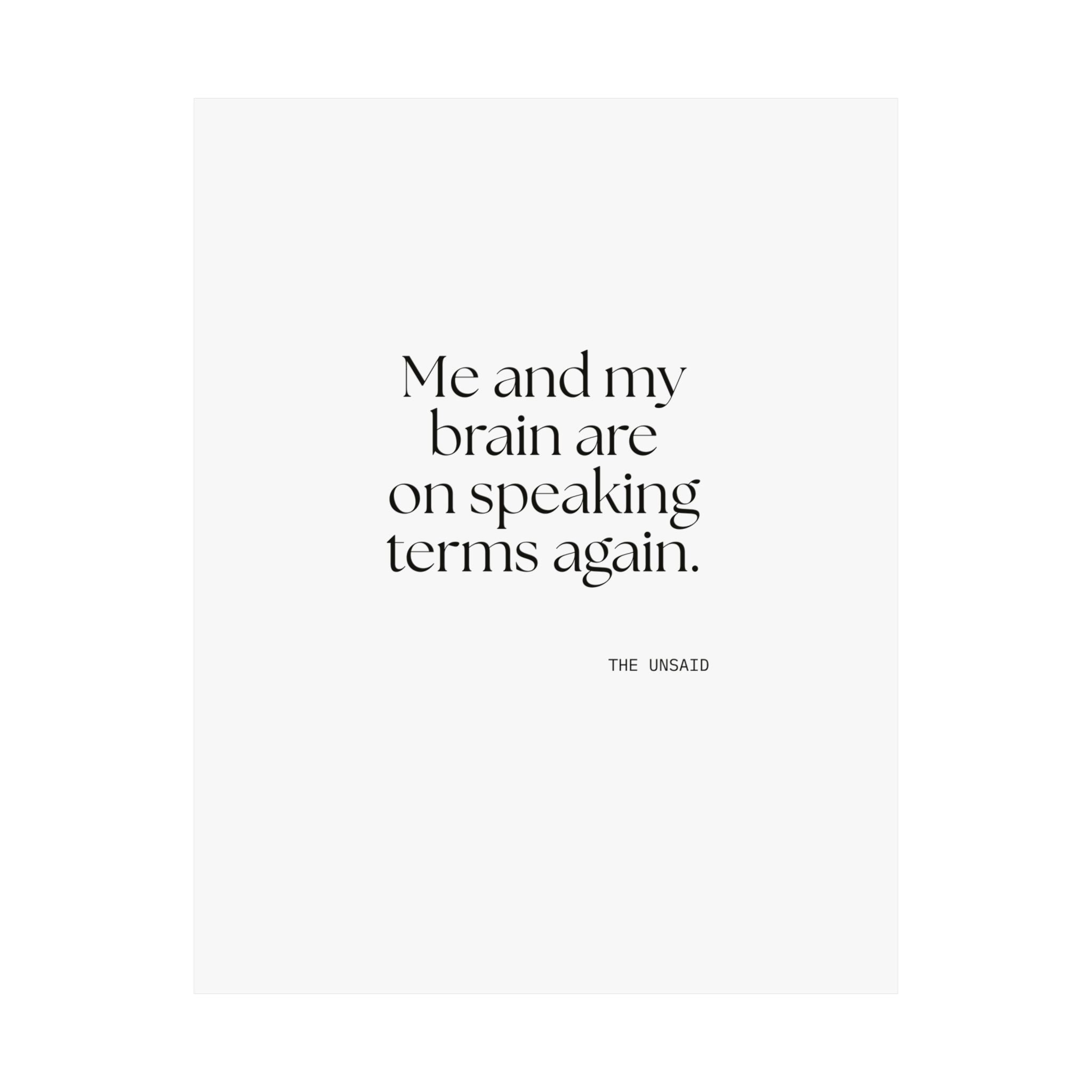 Me and my brain are on speaking terms again - Poster - Dry Humor