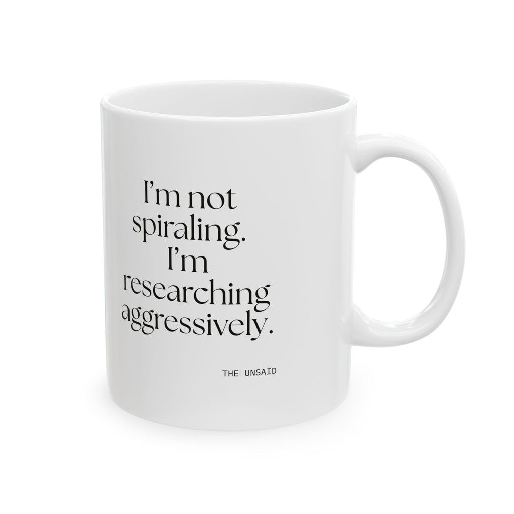 I’m not spiraling. I’m researching aggressively - Coffee Mug - For Overthinkers