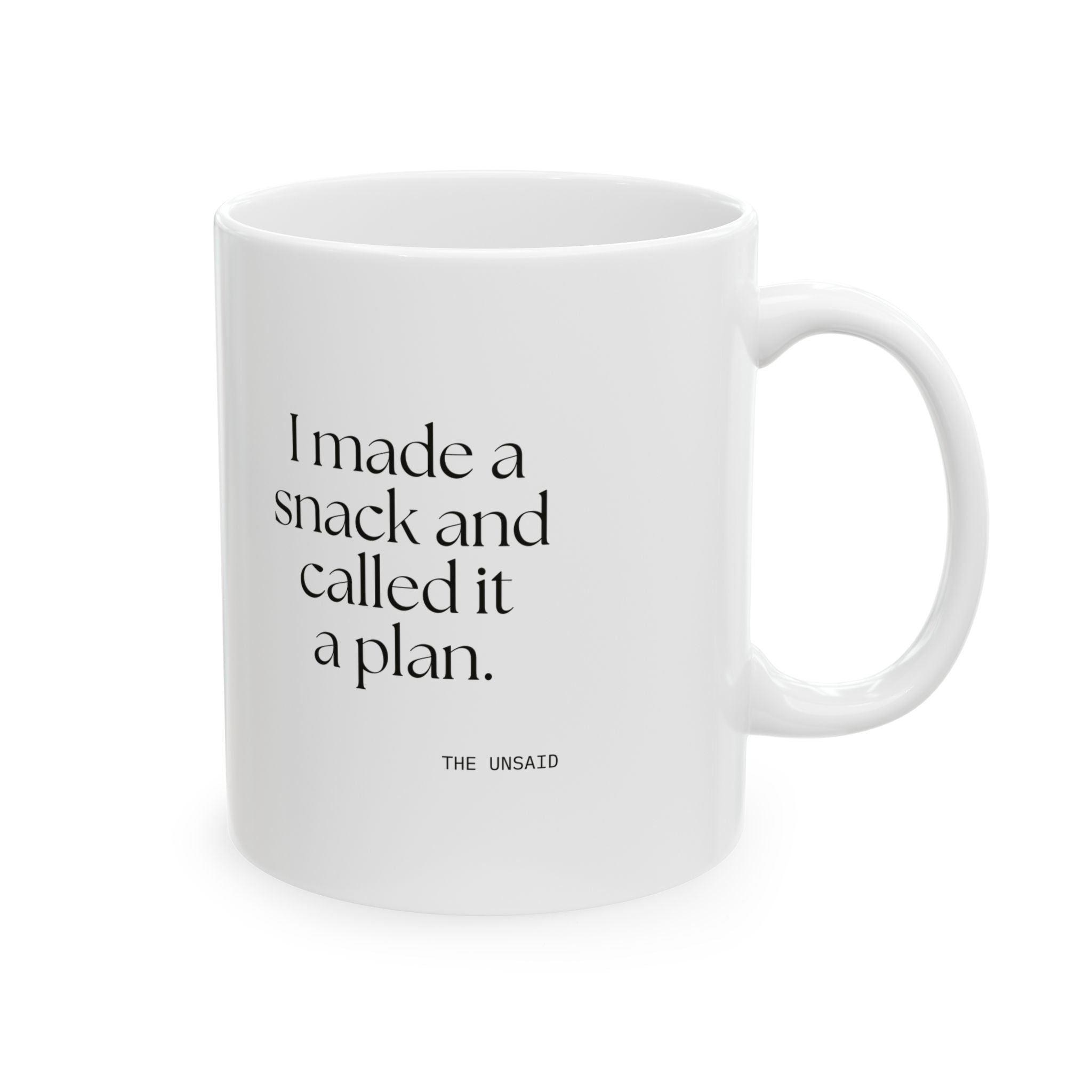 I made a snack and called it a plan - Coffee Mug - Dry Humor