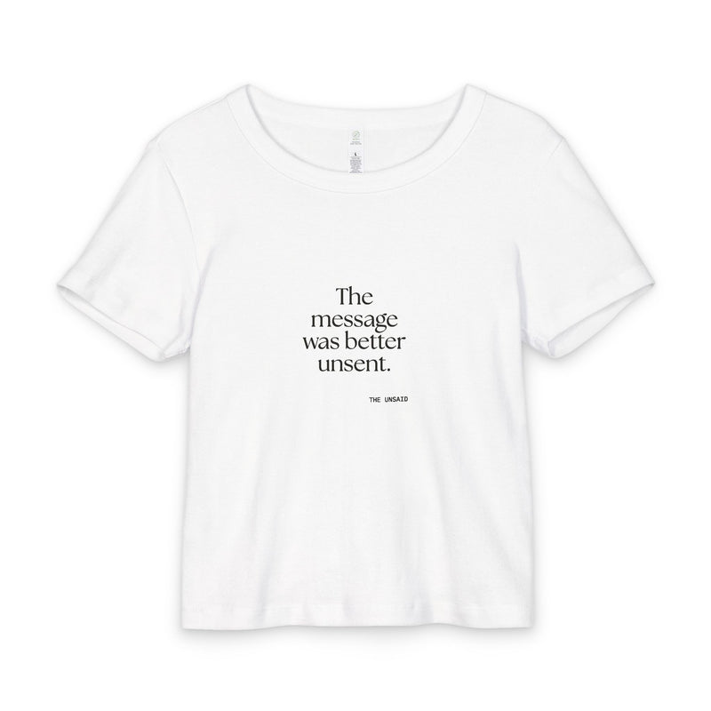 Baby Tee — The message was better unsent.